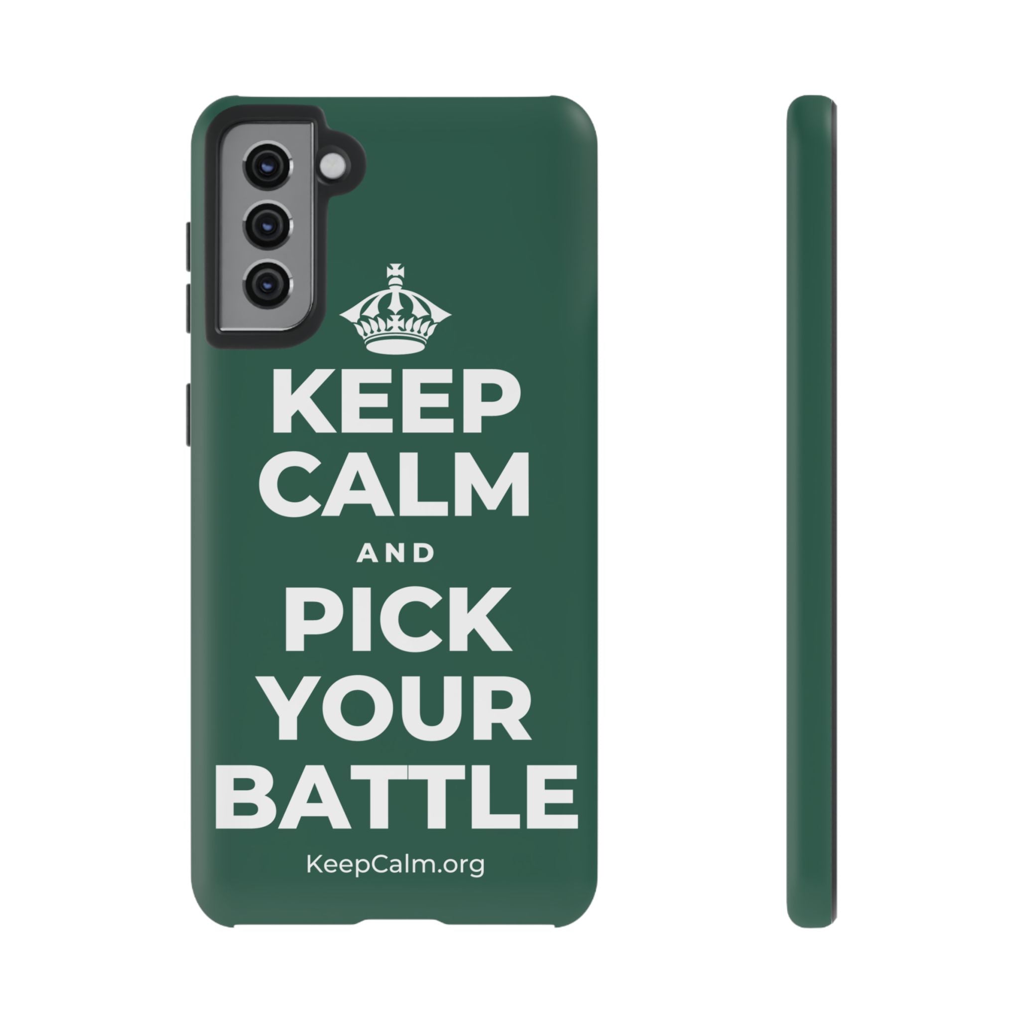 KEEP CALM AND PICK YOUR BATTLE Phone Case
