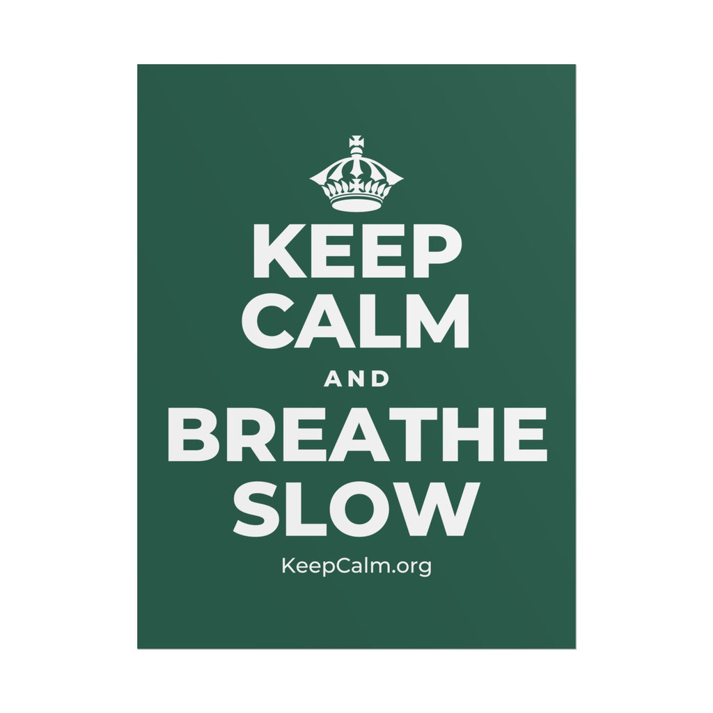 KEEP CALM AND BREATHE SLOW Poster
