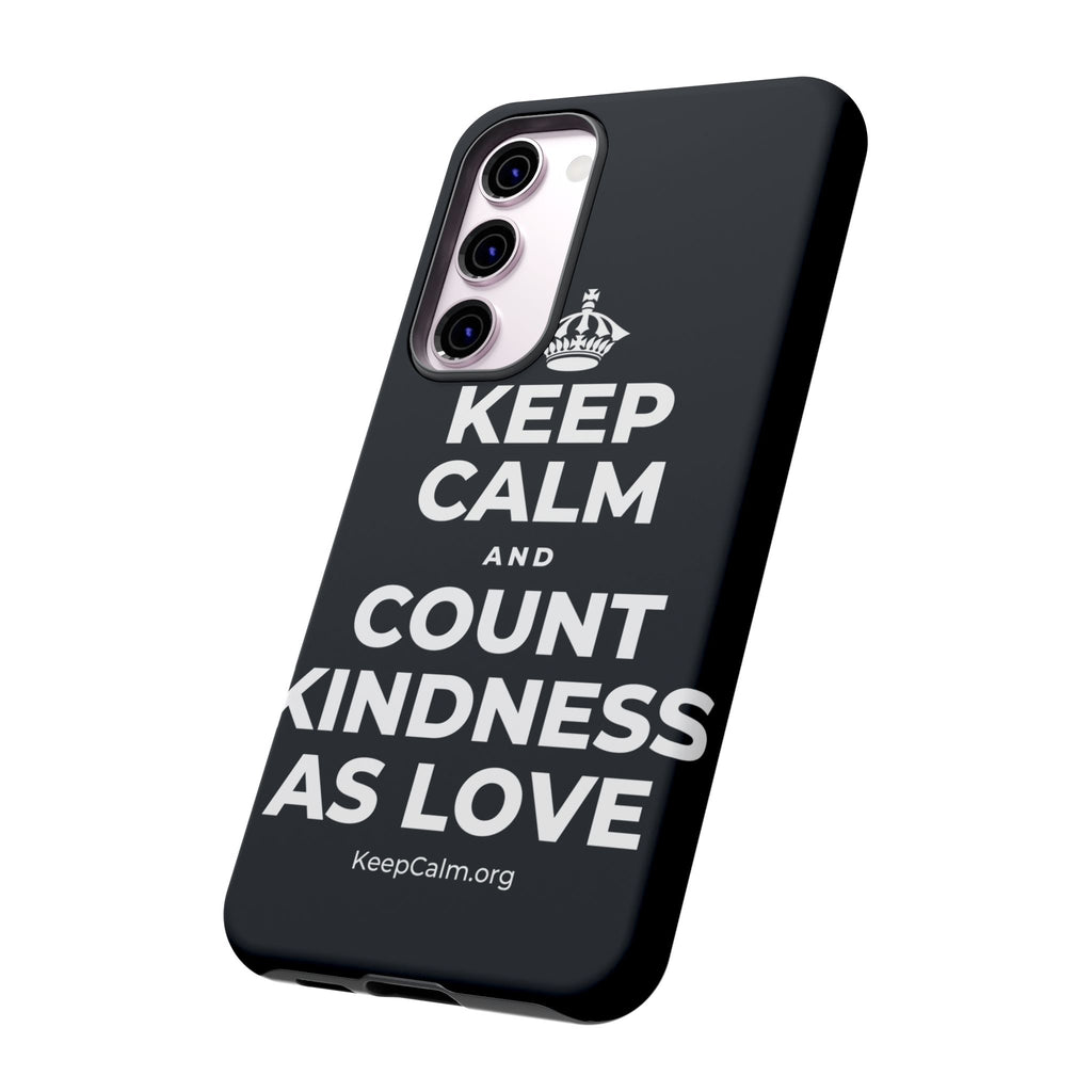 KEEP CALM AND COUNT KINDNESS AS LOVE Phone Case (Dark)