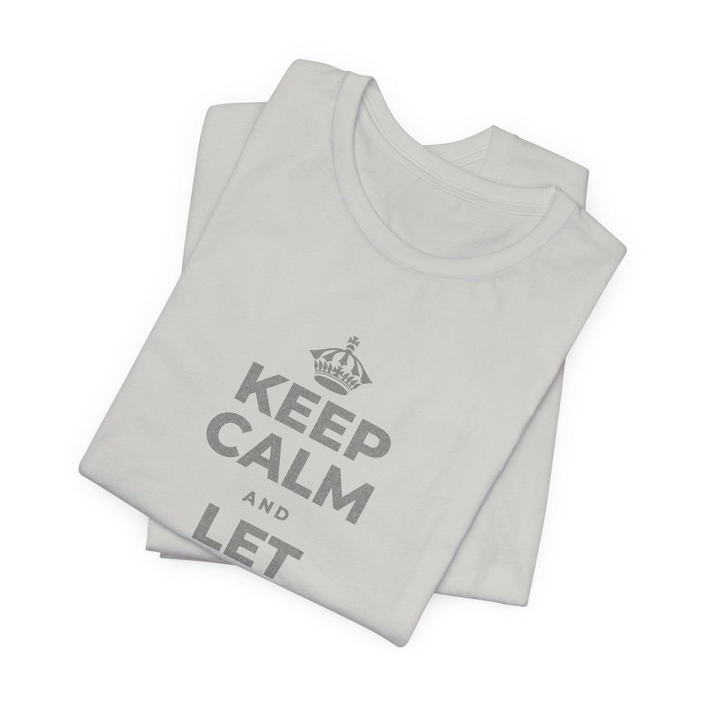 KEEP CALM AND LET YOURSELF SLOW DOWN T-Shirt (Baby Blue–Silver)