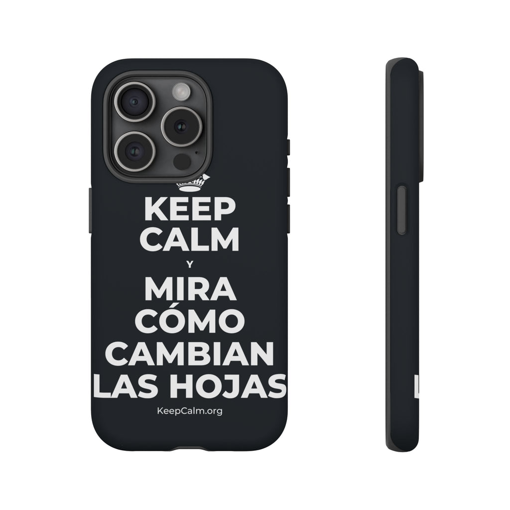 KEEP CALM Y MIRA CÓMO CAMBIAN LAS HOJAS Phone Case (Dark)