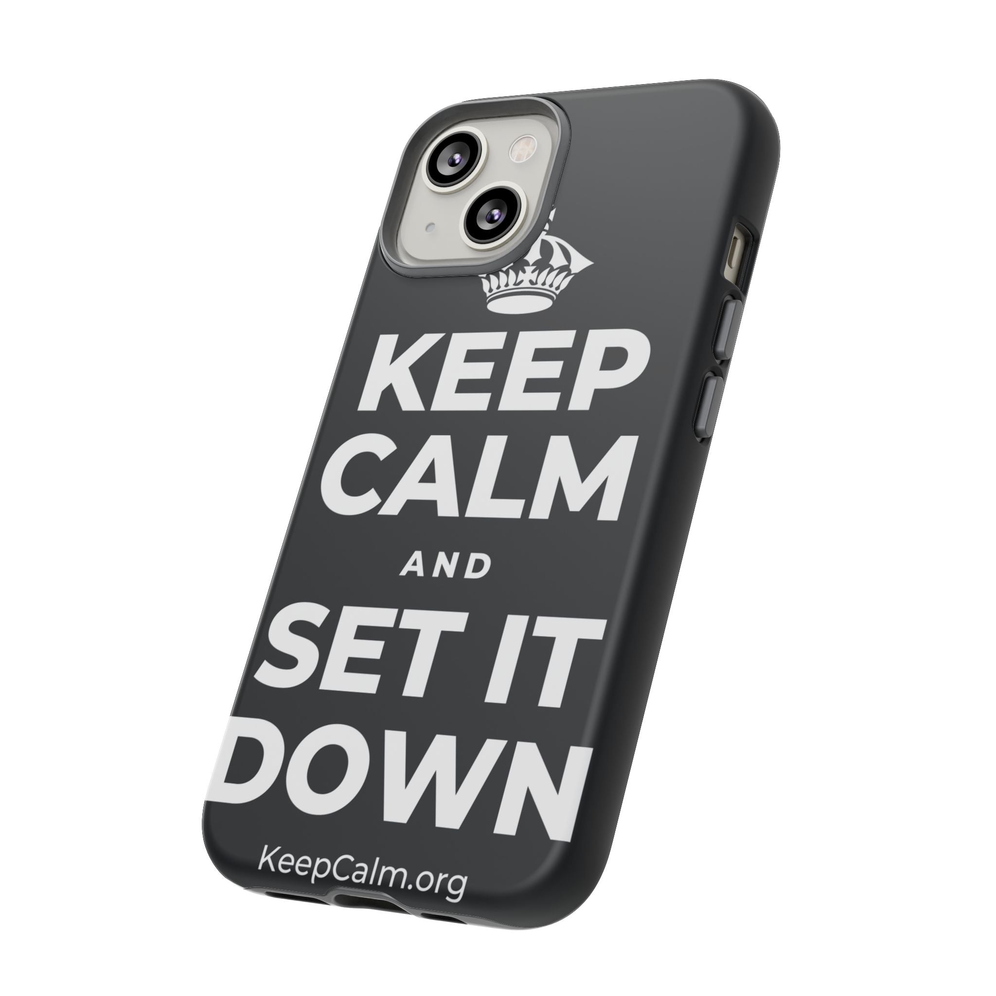 KEEP CALM AND SET IT DOWN Phone Case (Dark)