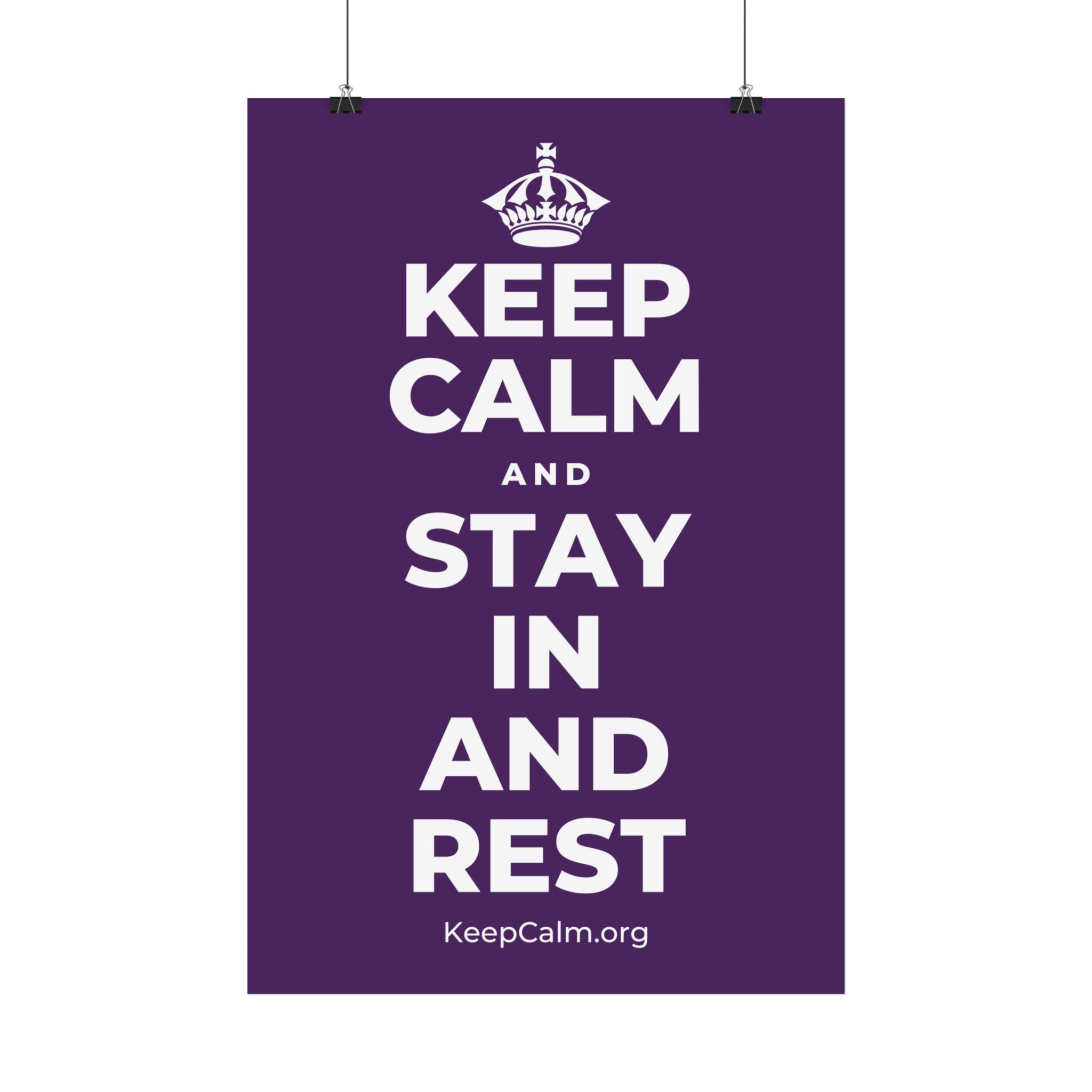 KEEP CALM AND STAY IN AND REST Satin Poster