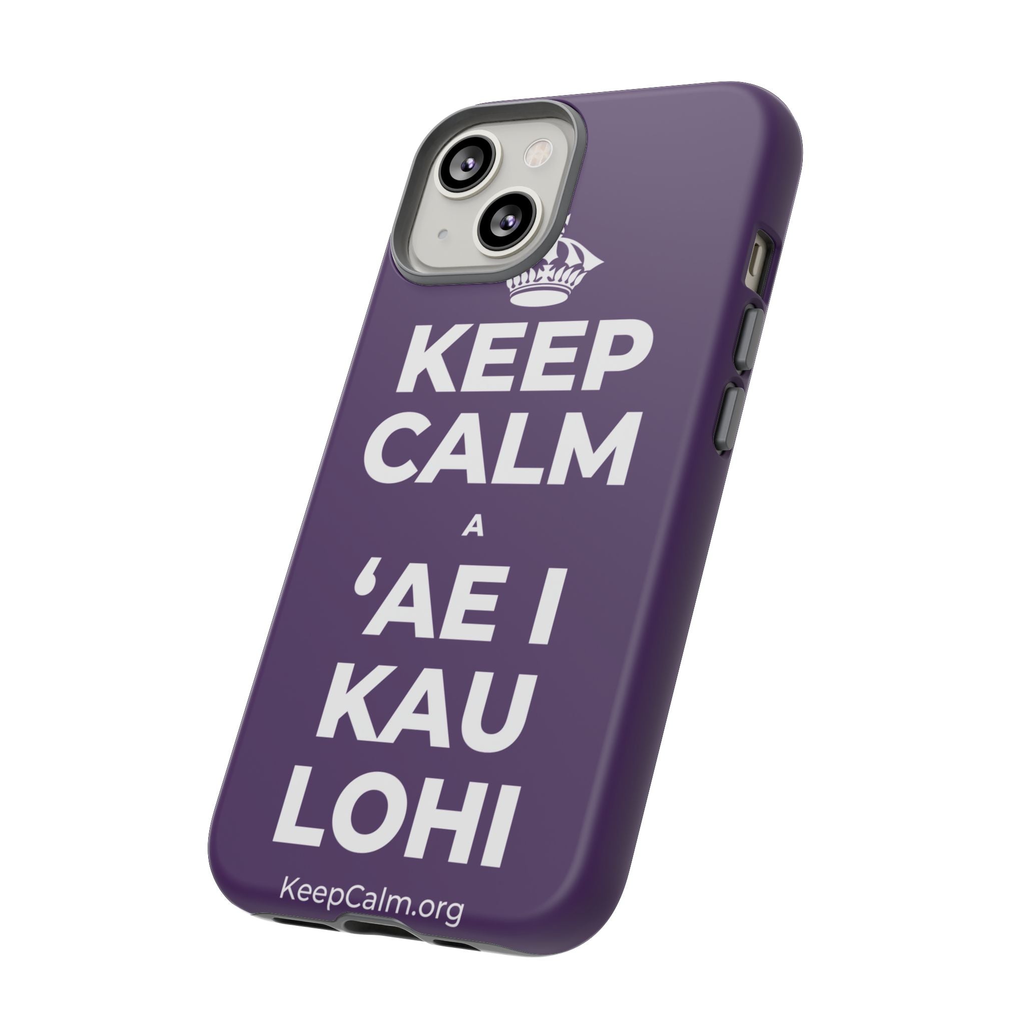 KEEP CALM A ʻAE I KAU LOHI Phone Case