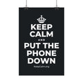 KEEP CALM AND PUT THE PHONE DOWN Satin Poster (Dark)