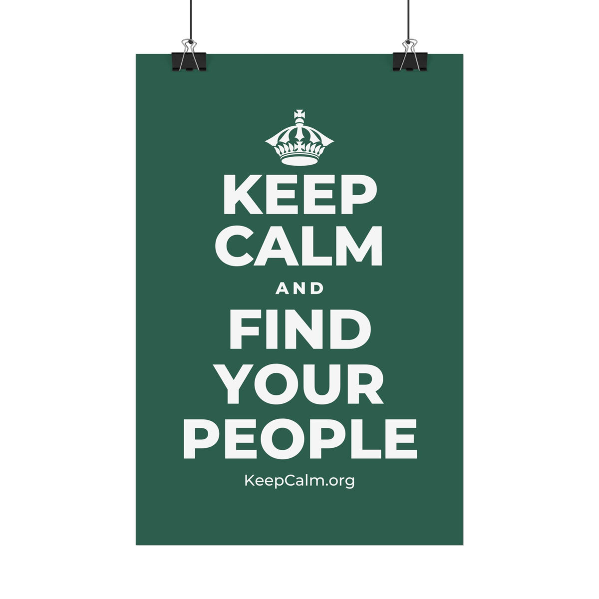 KEEP CALM AND FIND YOUR PEOPLE Satin Poster
