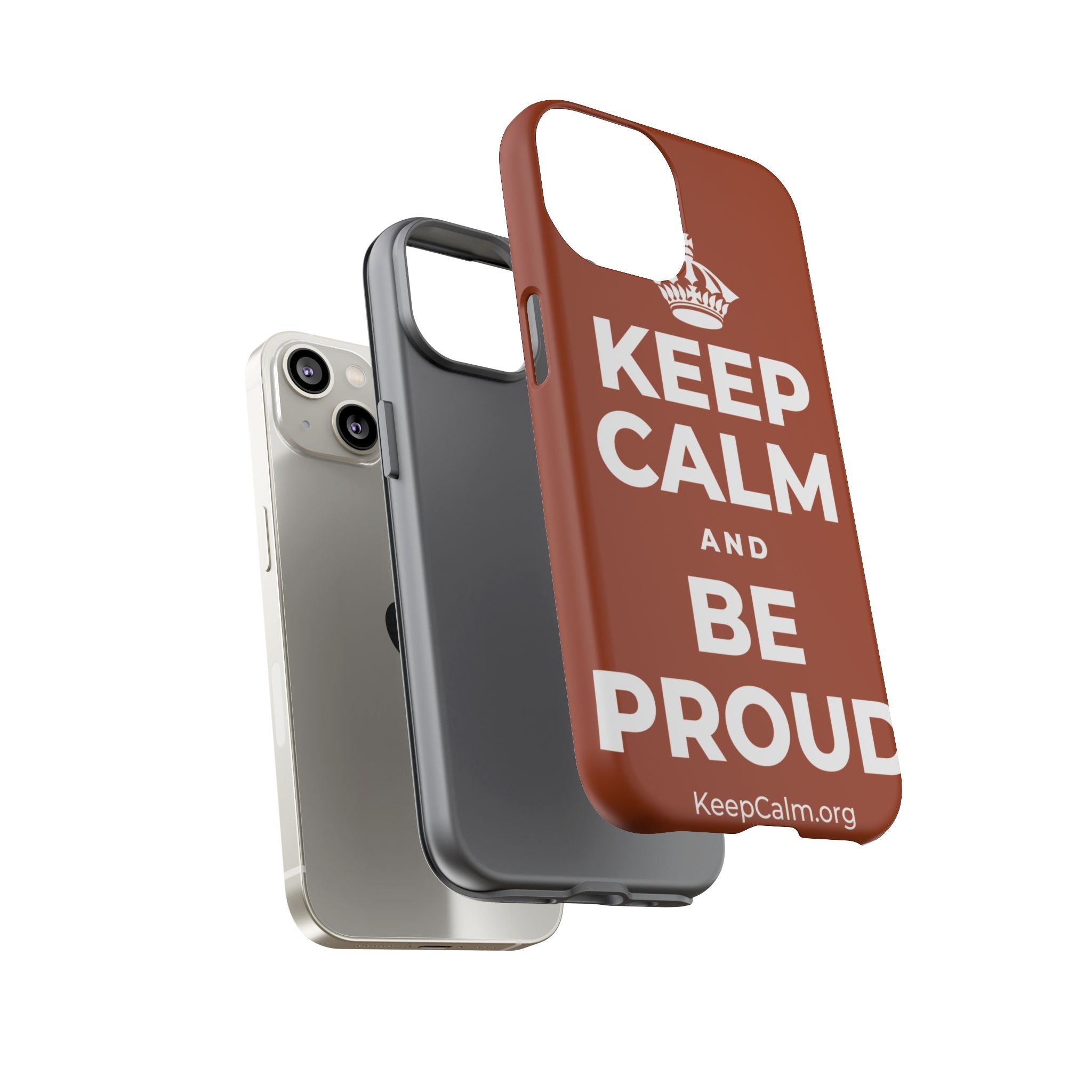 KEEP CALM AND BE PROUD Phone Case