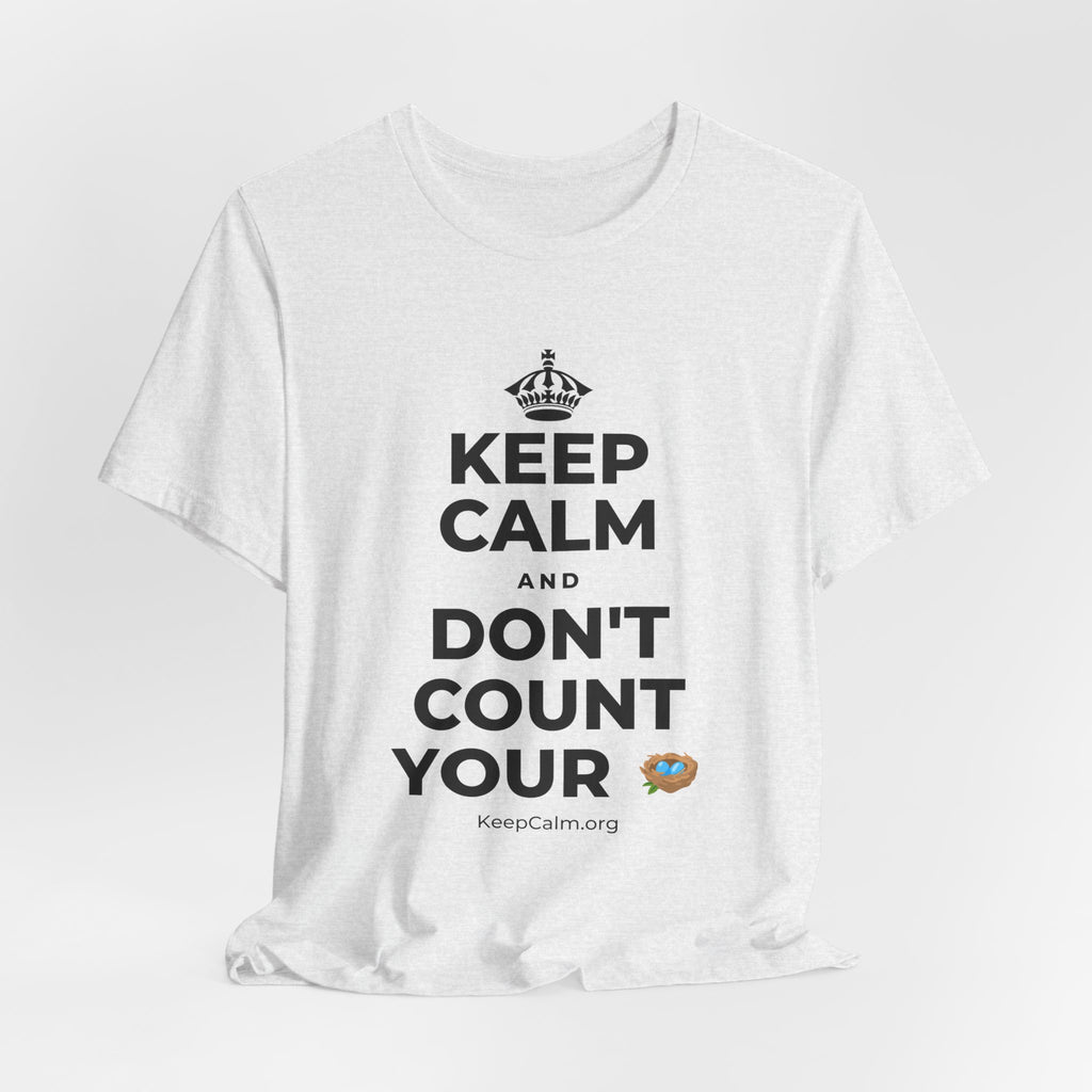 KEEP CALM AND DON'T COUNT YOUR 🪺 T-Shirt (Soft Cream–Heather Mauve)
