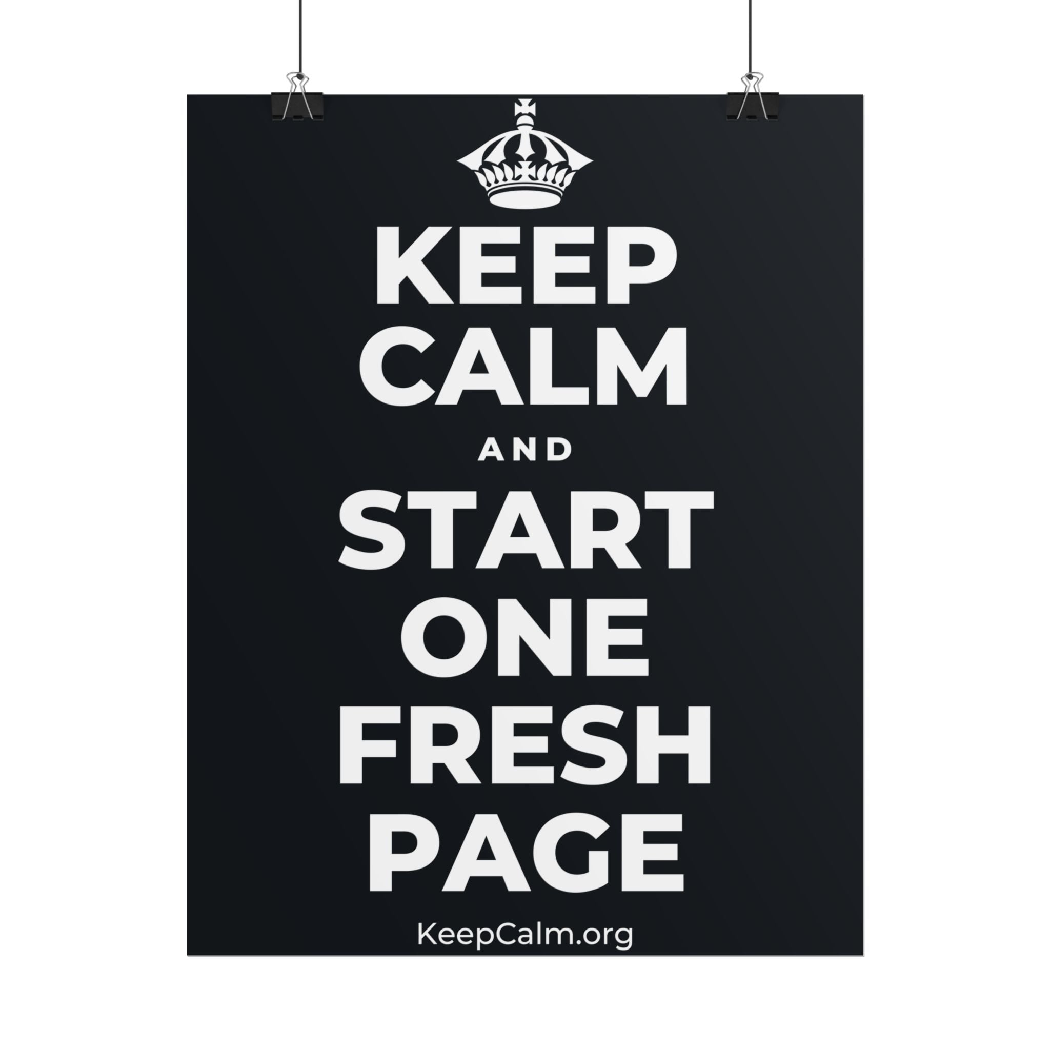 KEEP CALM AND START ONE FRESH PAGE Poster (Dark)