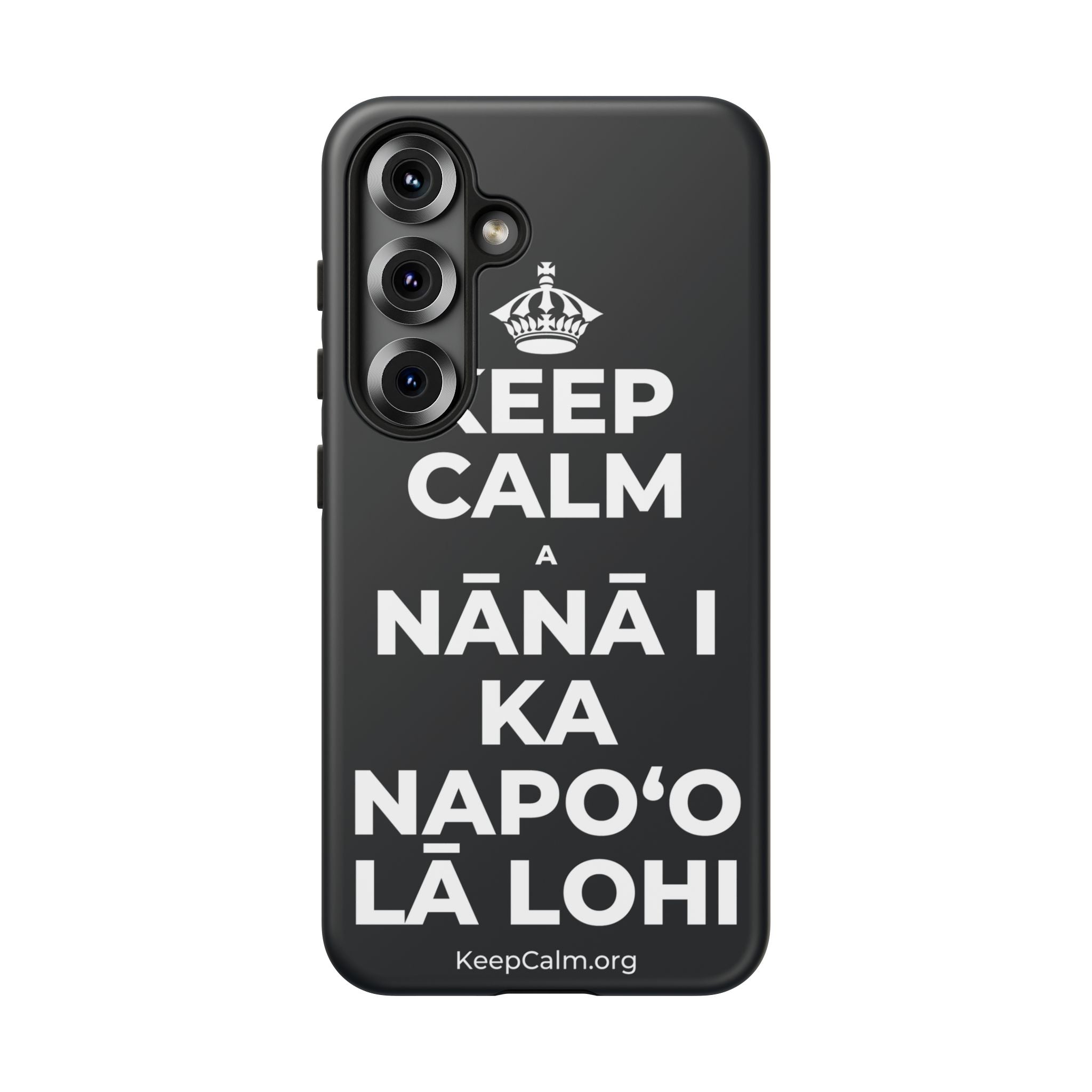 KEEP CALM A NĀNĀ I KA NAPOʻO LĀ LOHI Phone Case (Dark)