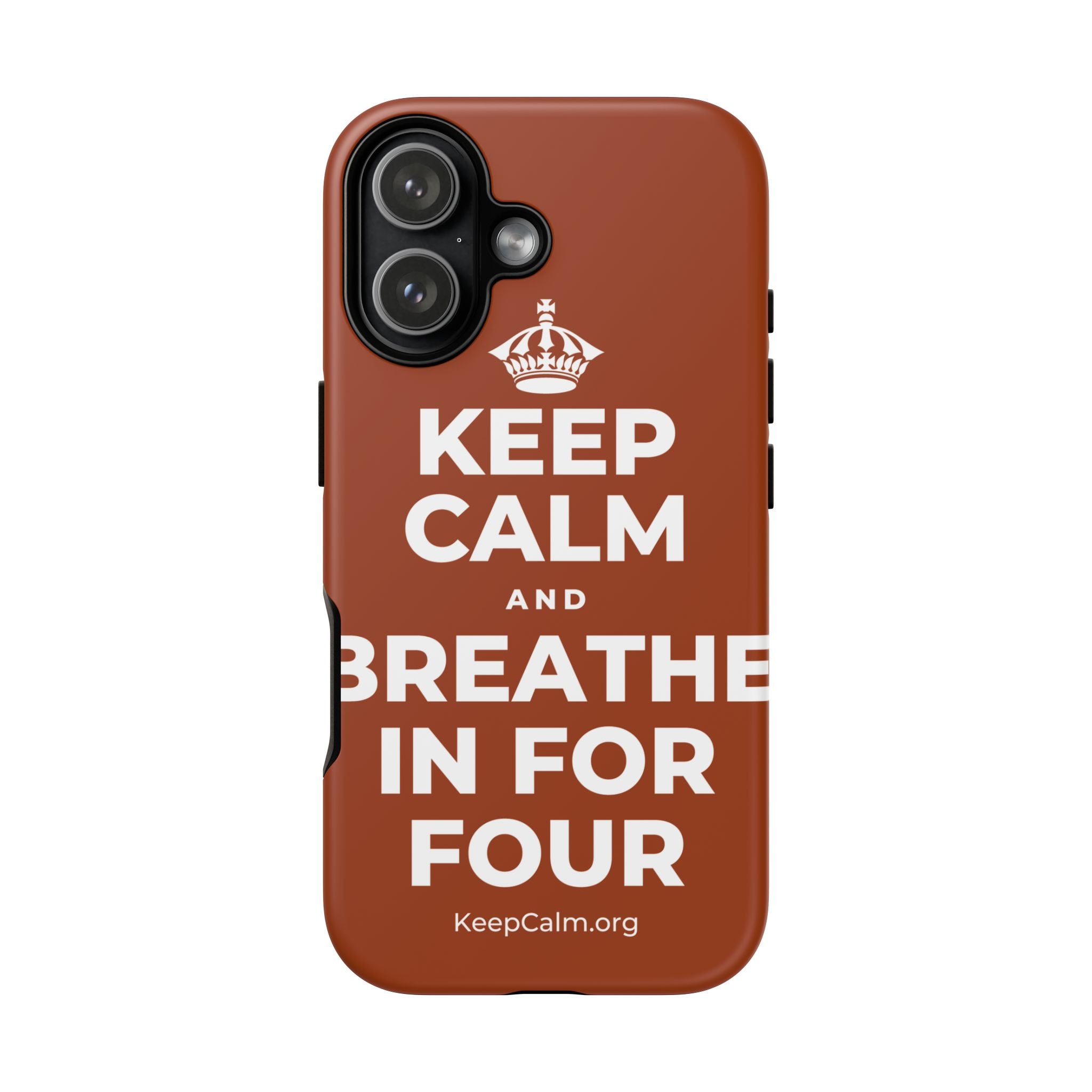KEEP CALM AND BREATHE IN FOR FOUR Phone Case