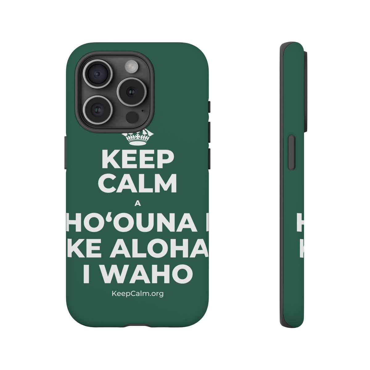 KEEP CALM A HOʻOUNA I KE ALOHA I WAHO Phone Case