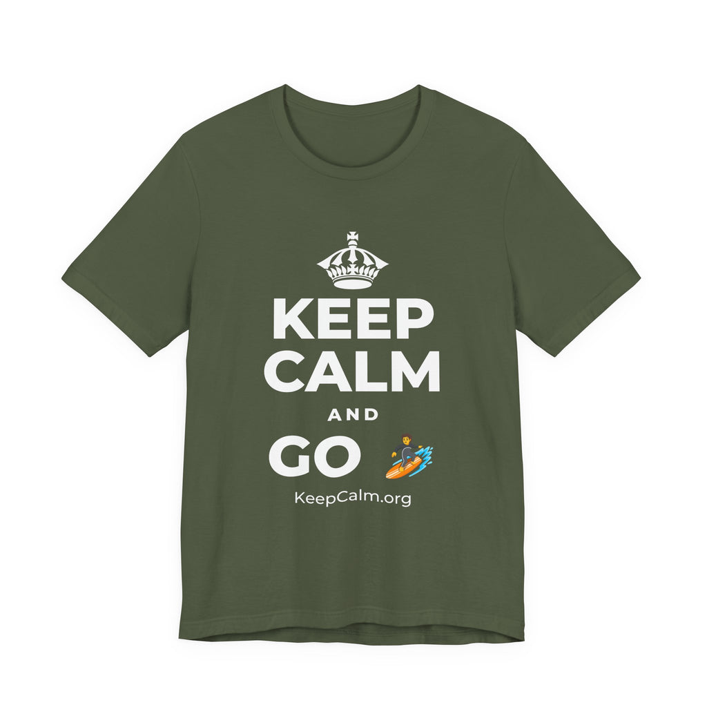 KEEP CALM AND GO 🏄 T-Shirt (Military Green–Autumn)