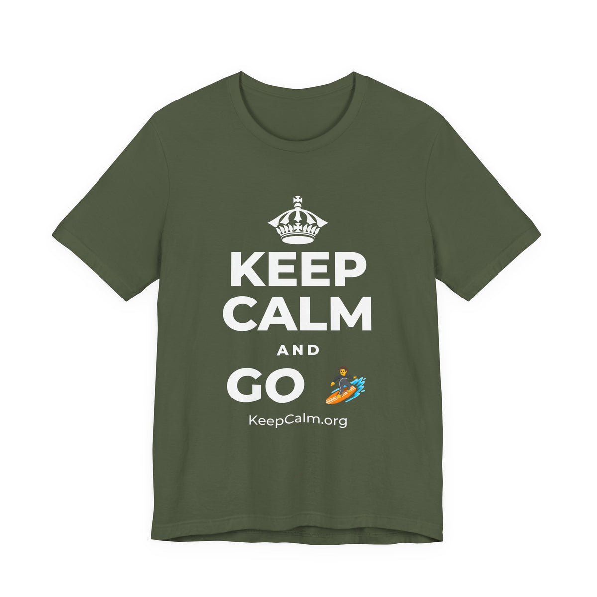 KEEP CALM AND GO 🏄 T-Shirt (Military Green–Autumn)