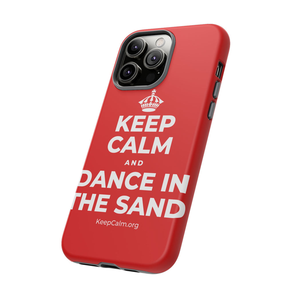 KEEP CALM AND DANCE IN THE SAND Phone Case