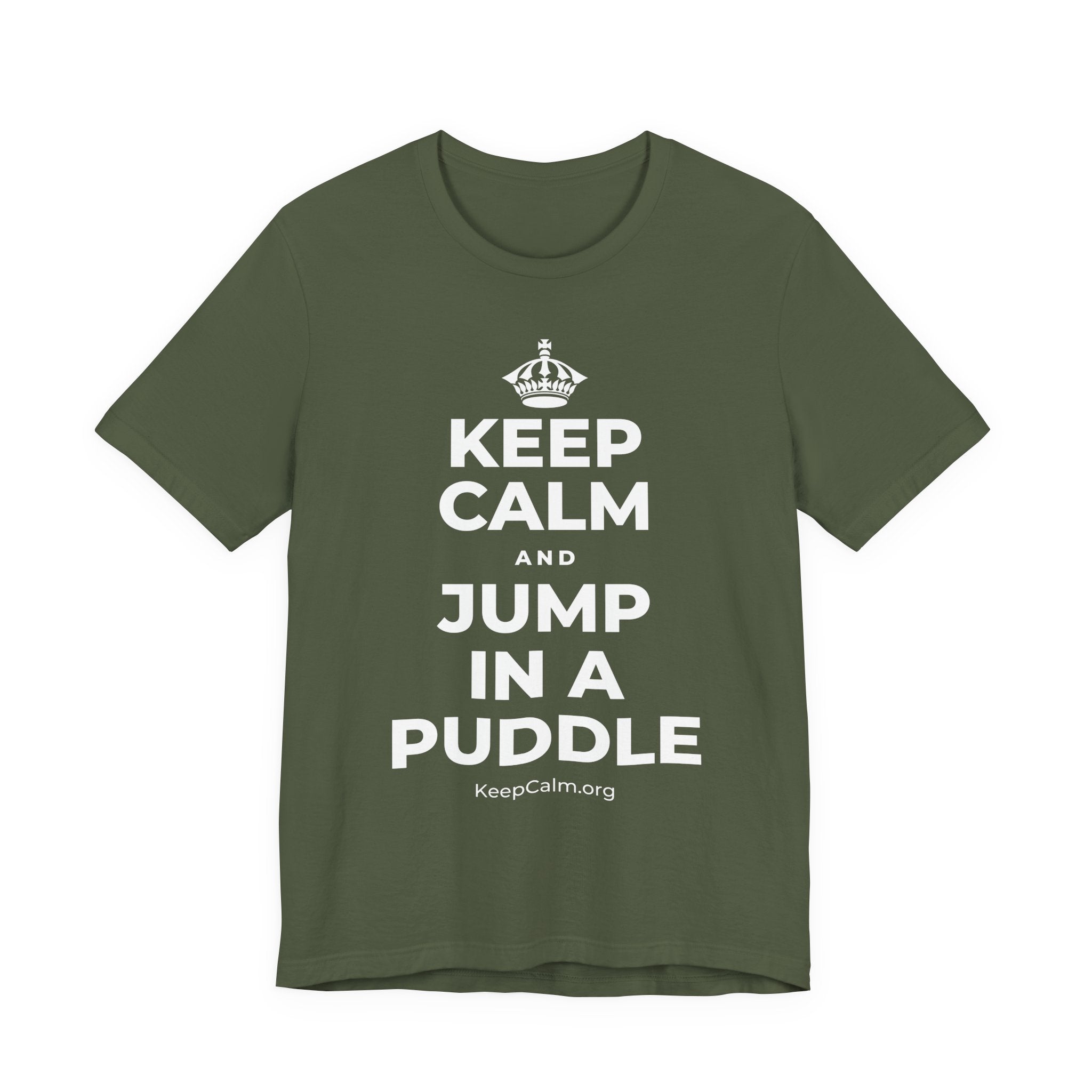 KEEP CALM AND JUMP IN A PUDDLE T-Shirt (Military Green–Autumn)