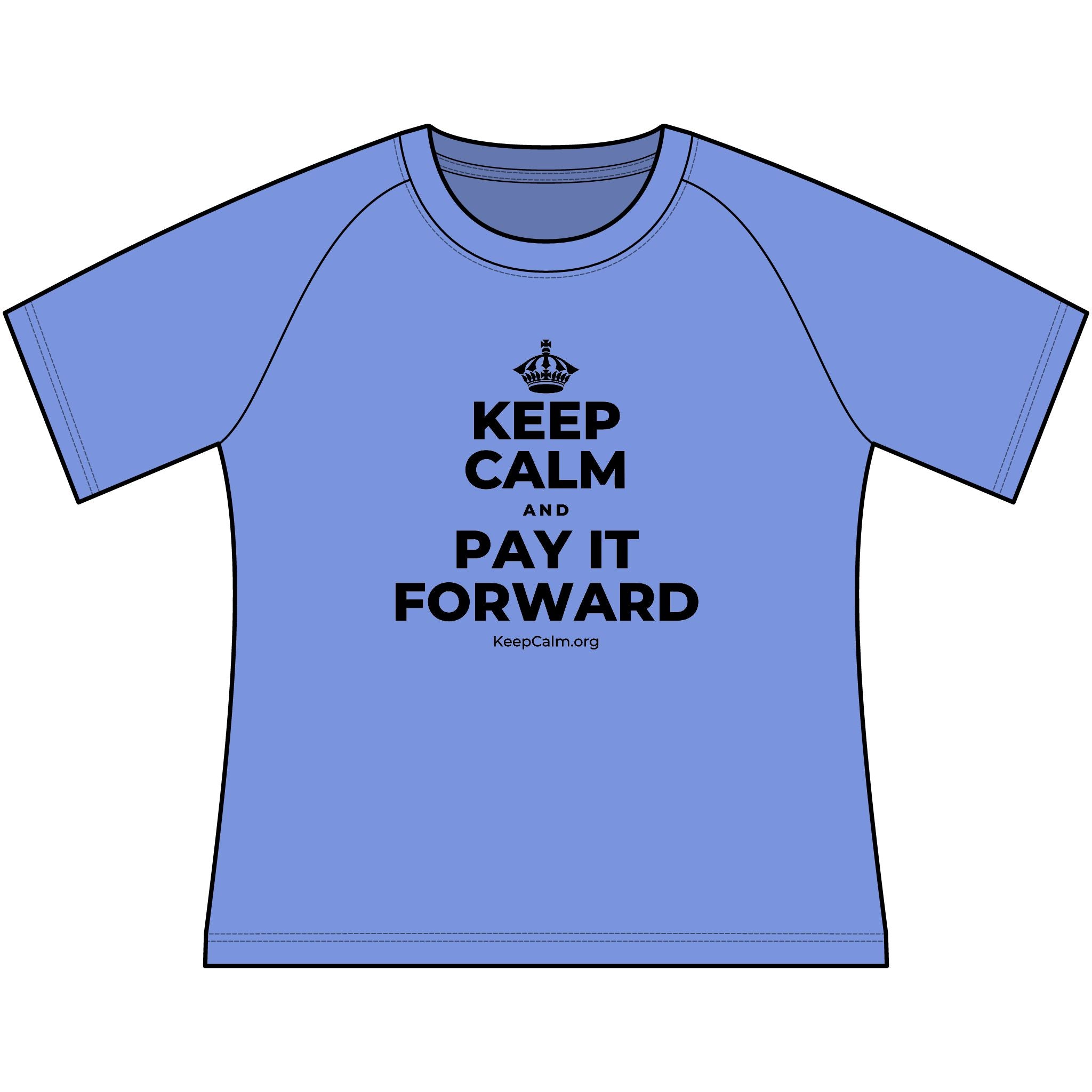 KEEP CALM AND PAY IT FORWARD Women's Raglan Tee