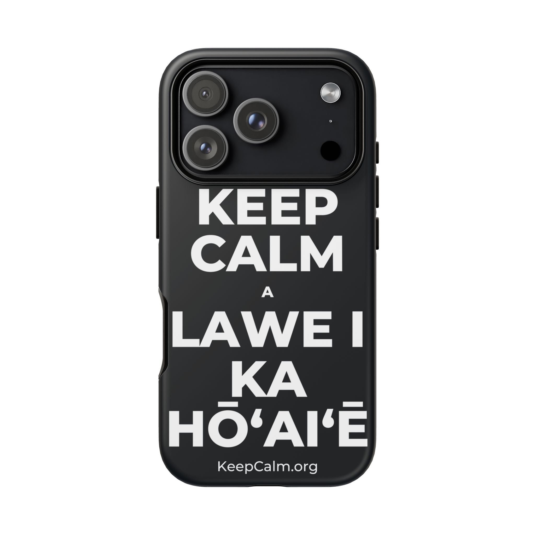 KEEP CALM A LAWE I KA HŌʻAIʻĒ Phone Case (Dark)