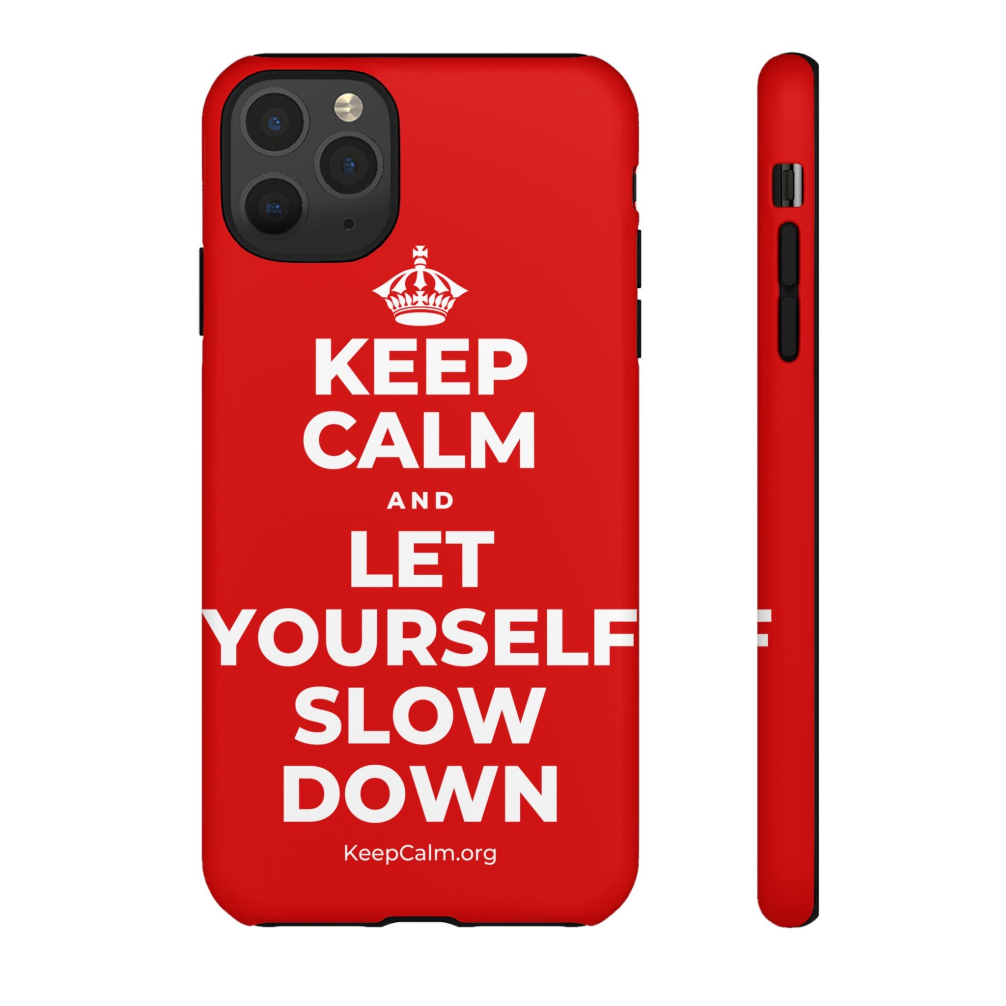 KEEP CALM AND LET YOURSELF SLOW DOWN Phone Case