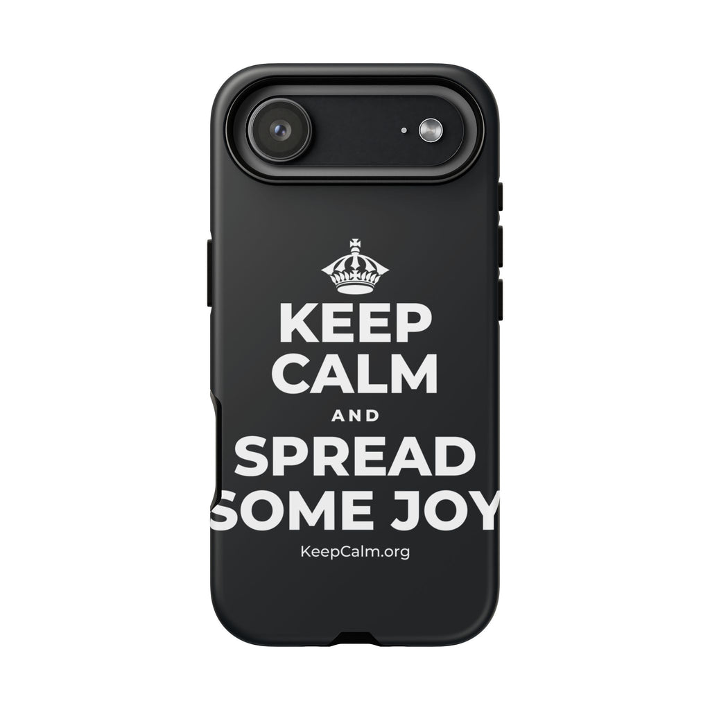 KEEP CALM AND SPREAD SOME JOY Phone Case (Dark)