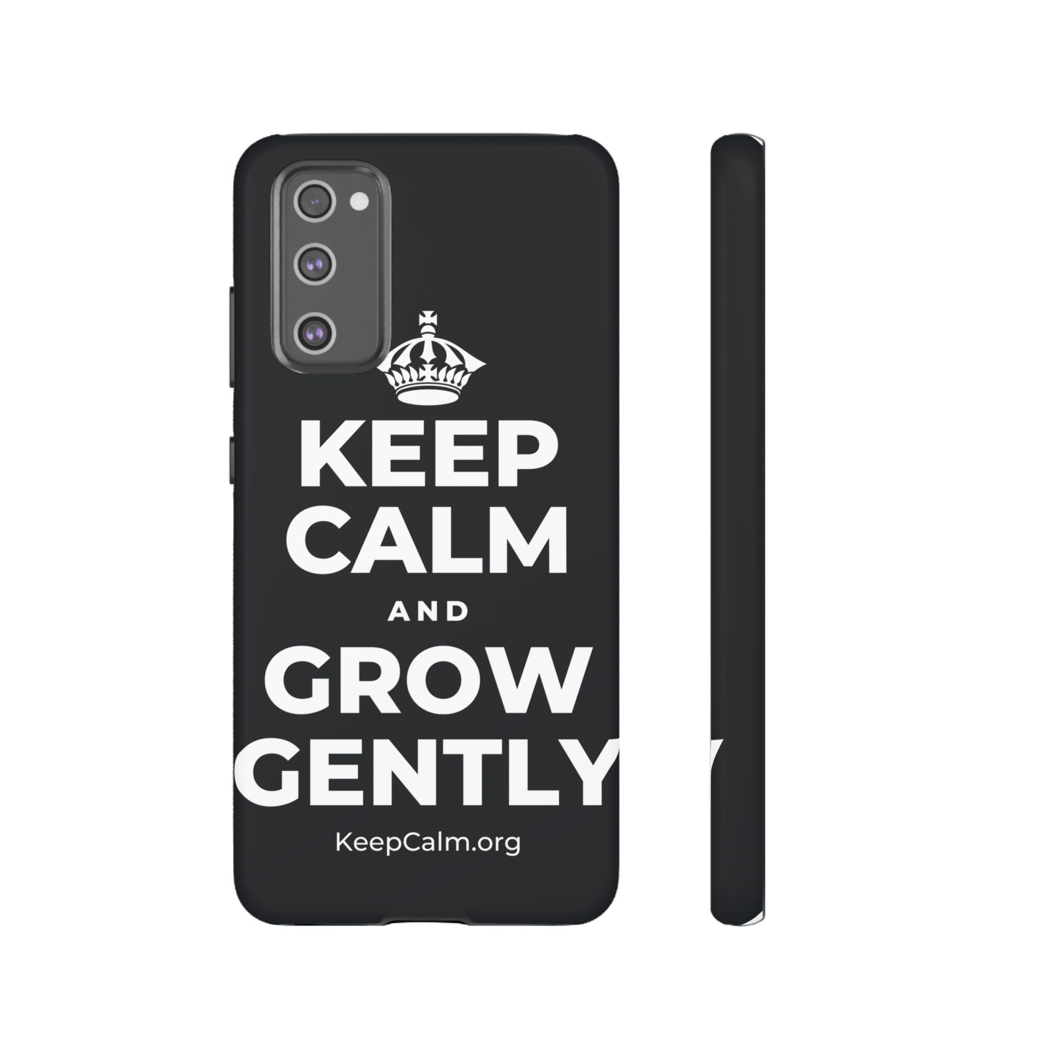 KEEP CALM AND GROW GENTLY Phone Case (Dark)