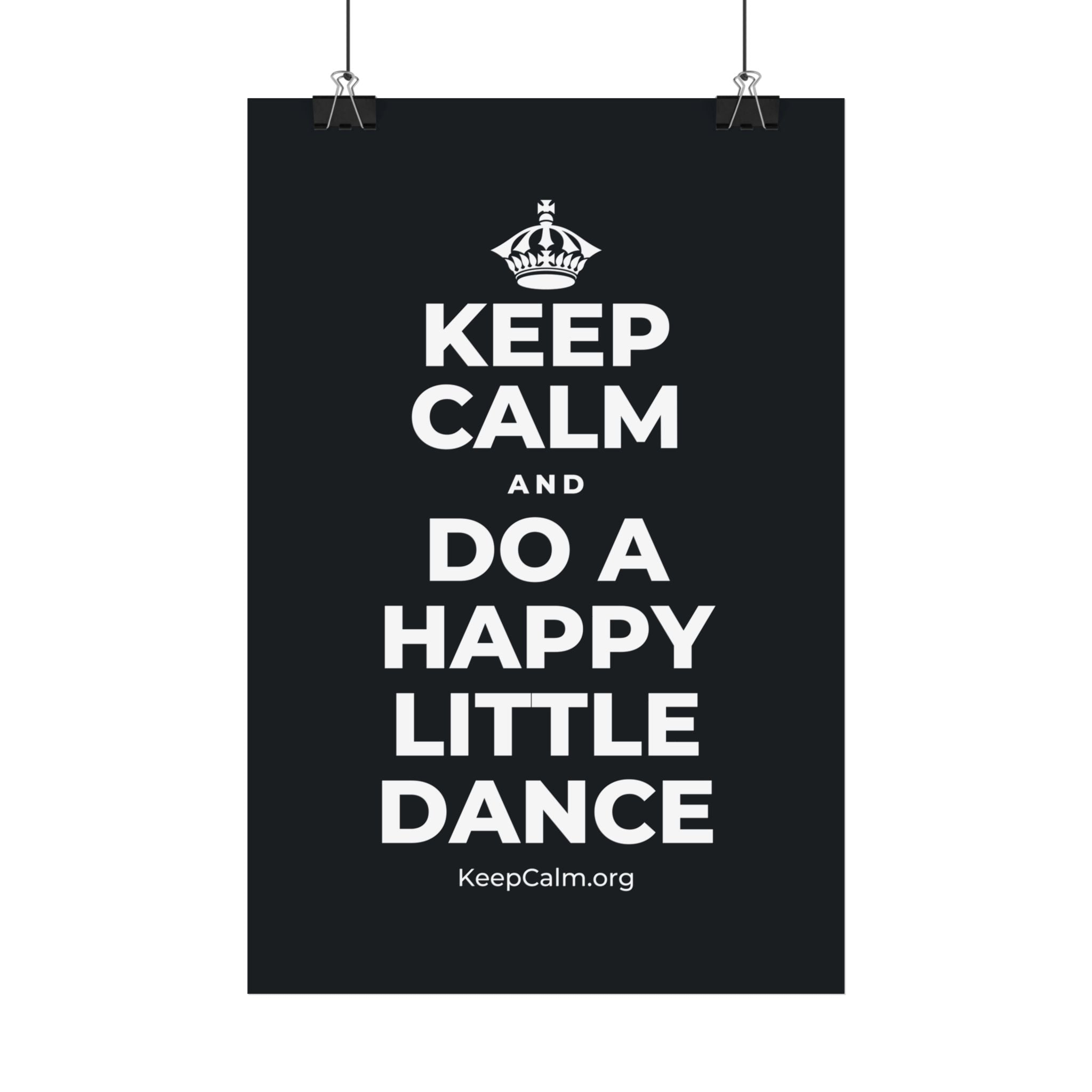 KEEP CALM AND DO A HAPPY LITTLE DANCE Satin Poster (Dark)