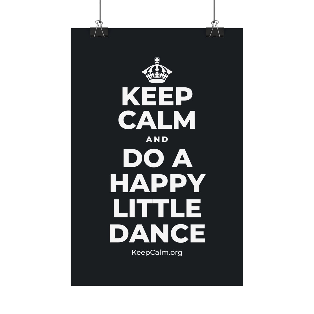 KEEP CALM AND DO A HAPPY LITTLE DANCE Satin Poster (Dark)