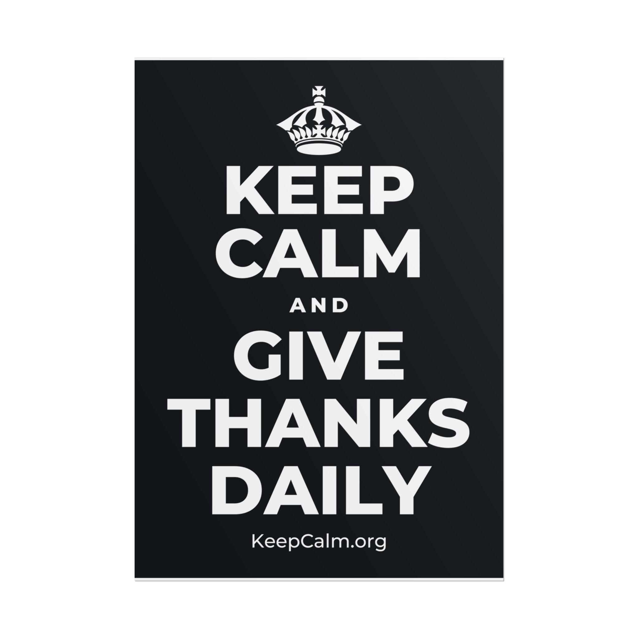 KEEP CALM AND GIVE THANKS DAILY Poster (Dark)