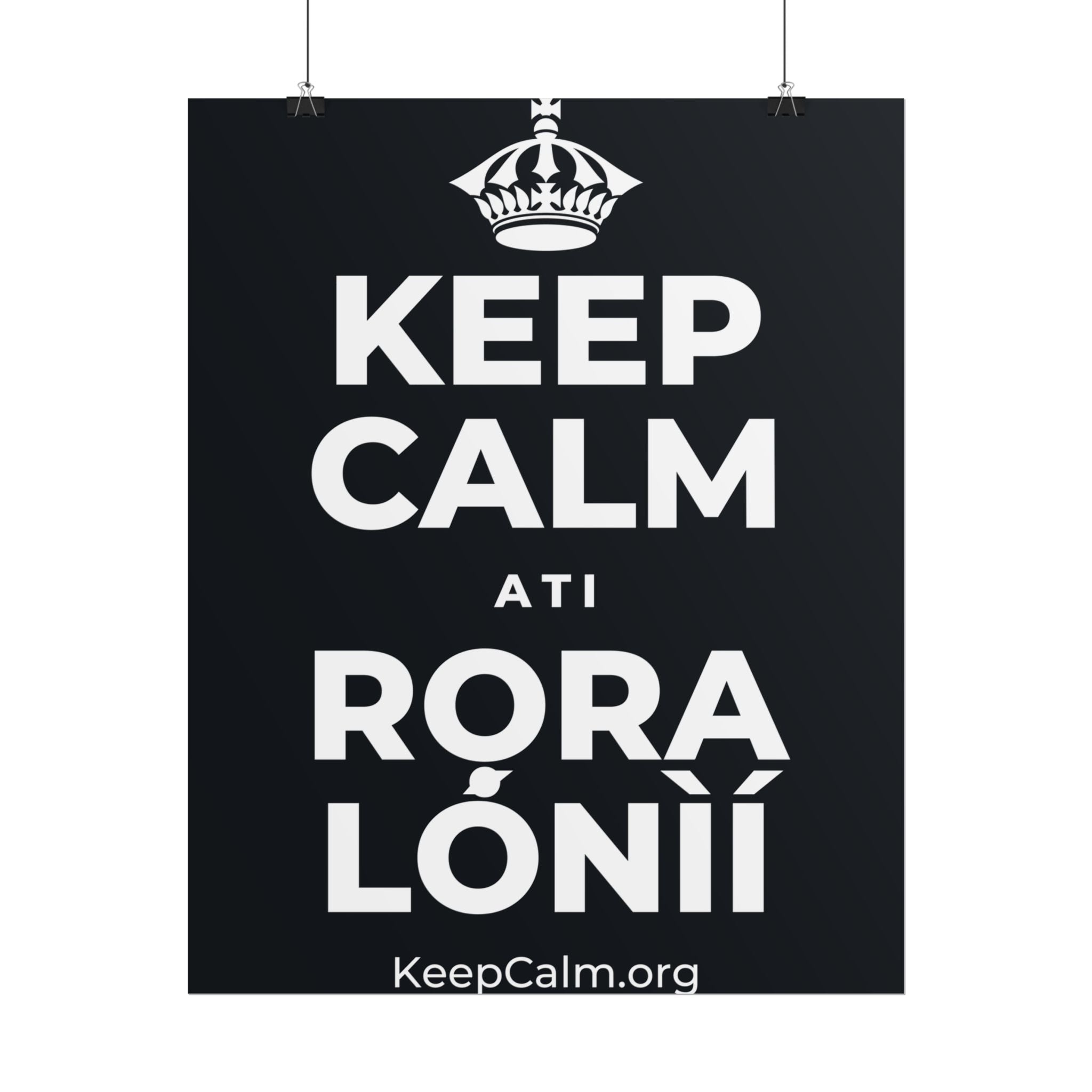 KEEP CALM ATI RỌRA LÓNÌÍ Poster (Dark)