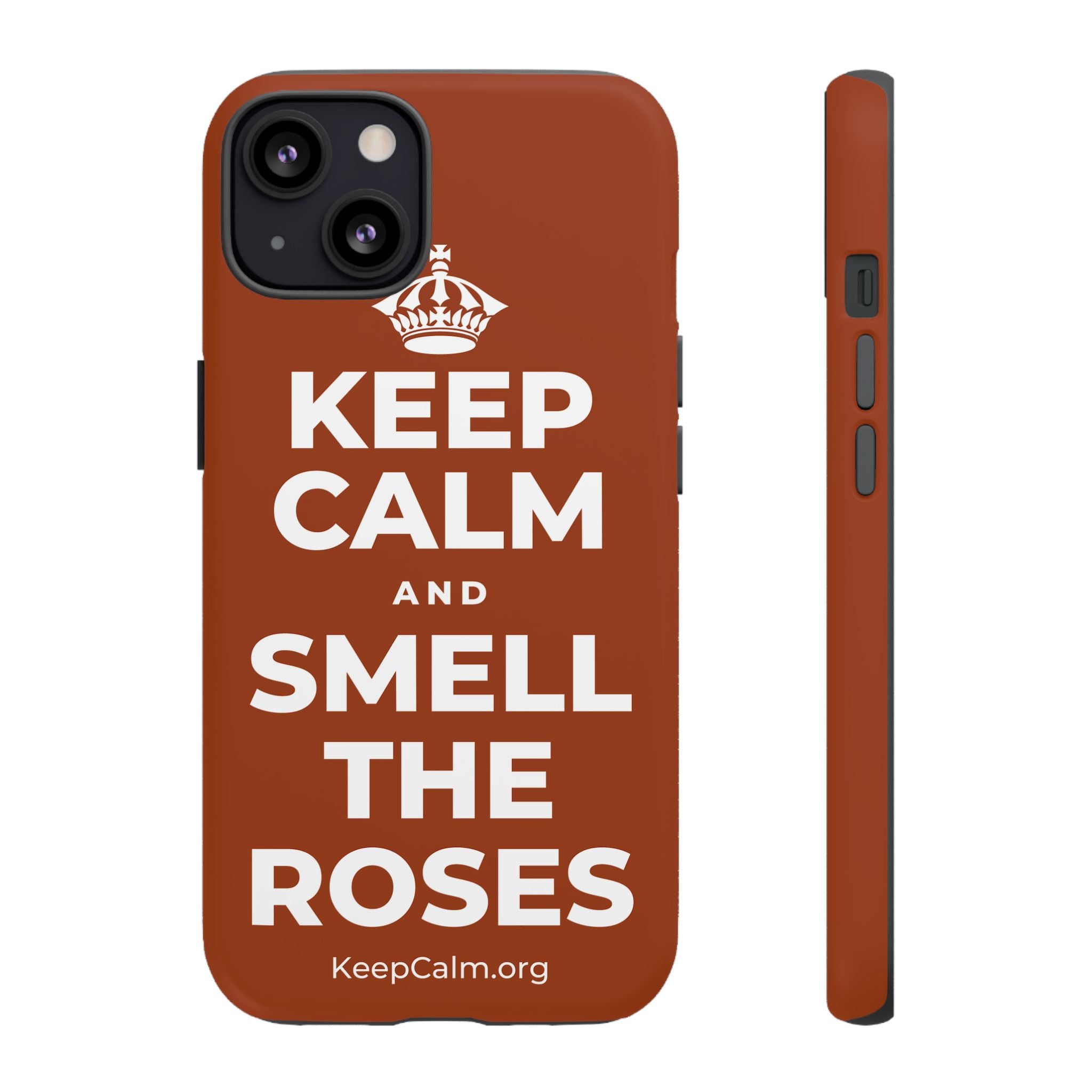 KEEP CALM AND SMELL THE ROSES Phone Case