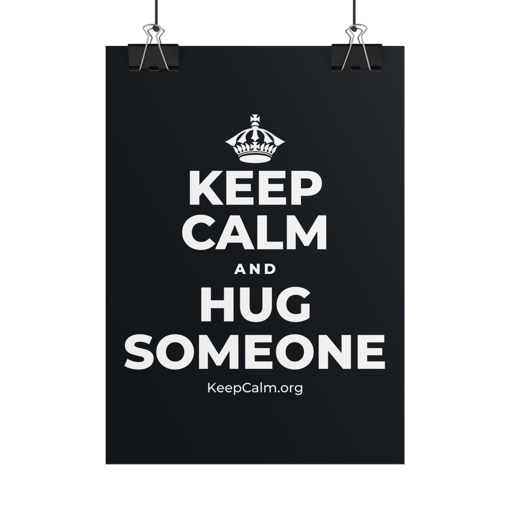 KEEP CALM AND HUG SOMEONE Poster (Dark)