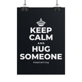 KEEP CALM AND HUG SOMEONE Poster (Dark)