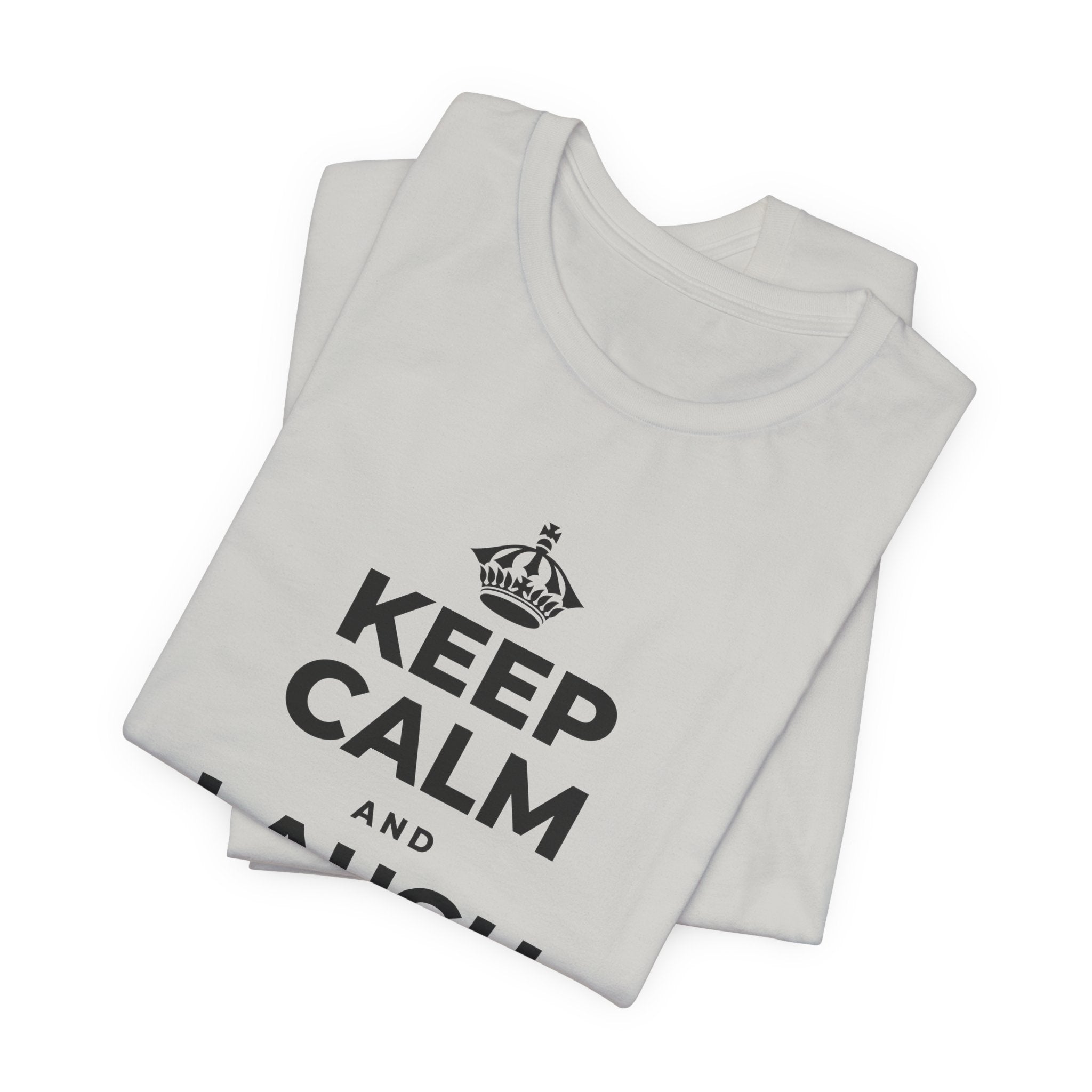 KEEP CALM AND LAUGH TILL IT'S BETTER T-Shirt (Baby Blue–Silver)