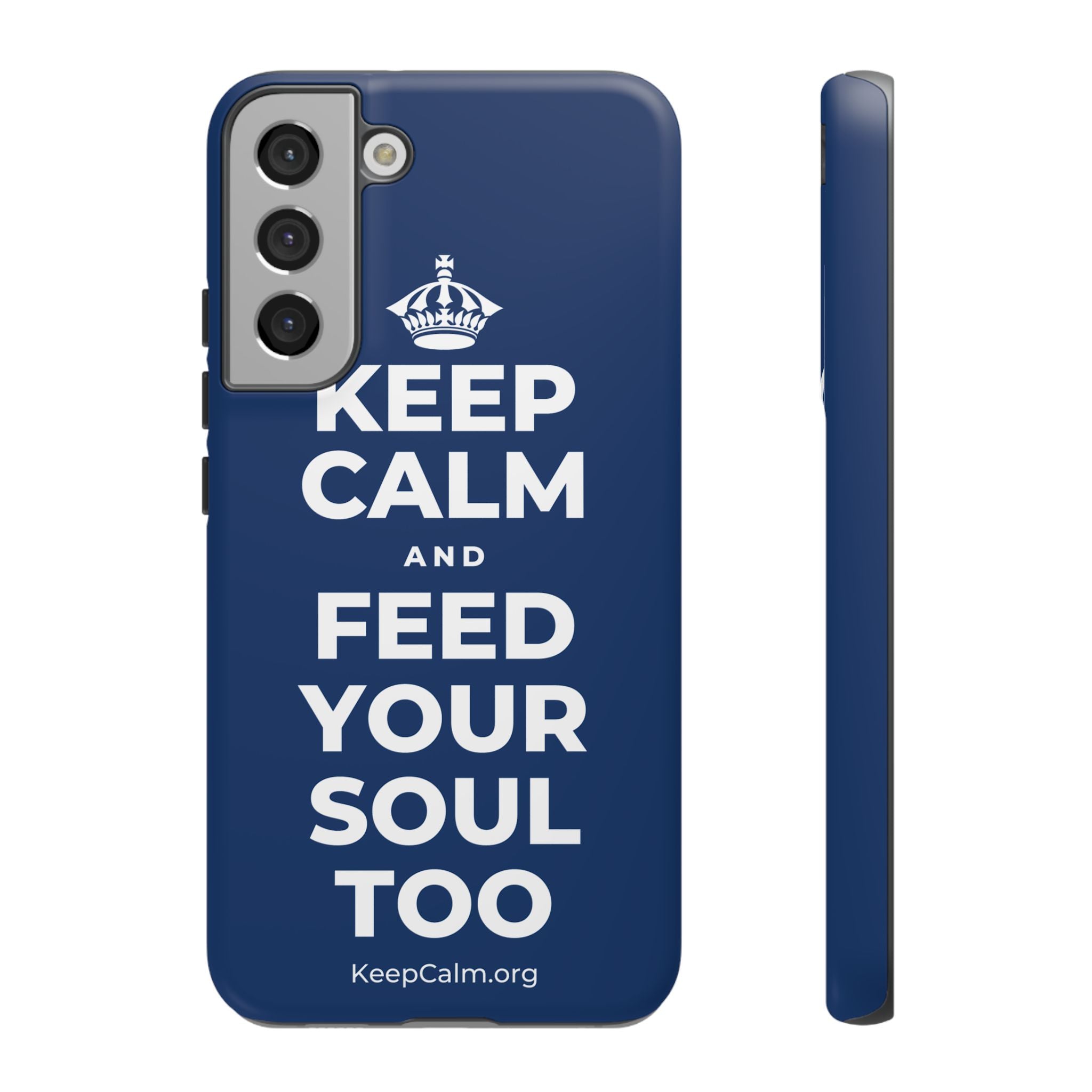 KEEP CALM AND FEED YOUR SOUL TOO Phone Case