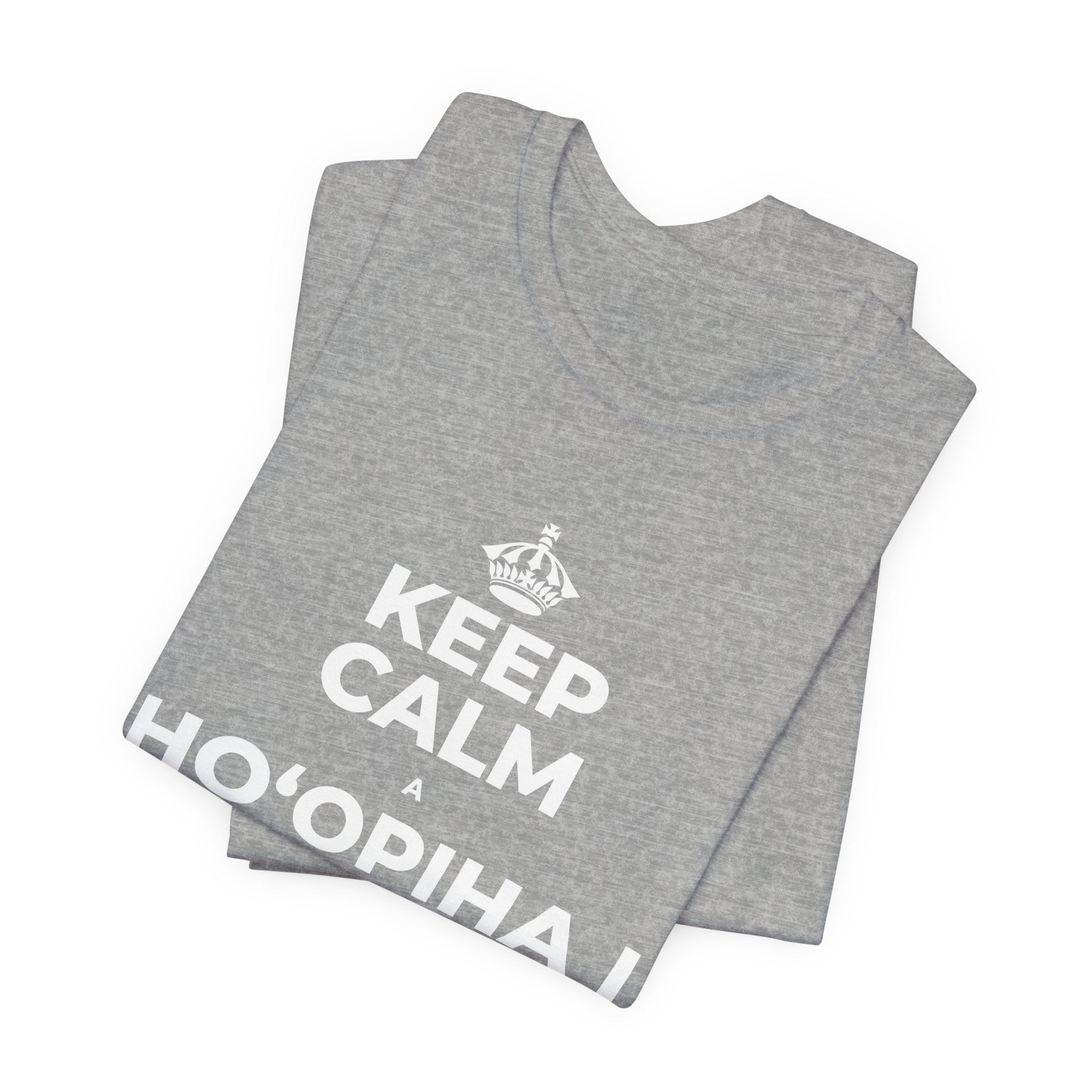 KEEP CALM A HOʻOPIHA I KOU KĪʻAHA ME KE ALOHA T-Shirt (White–Asphalt)