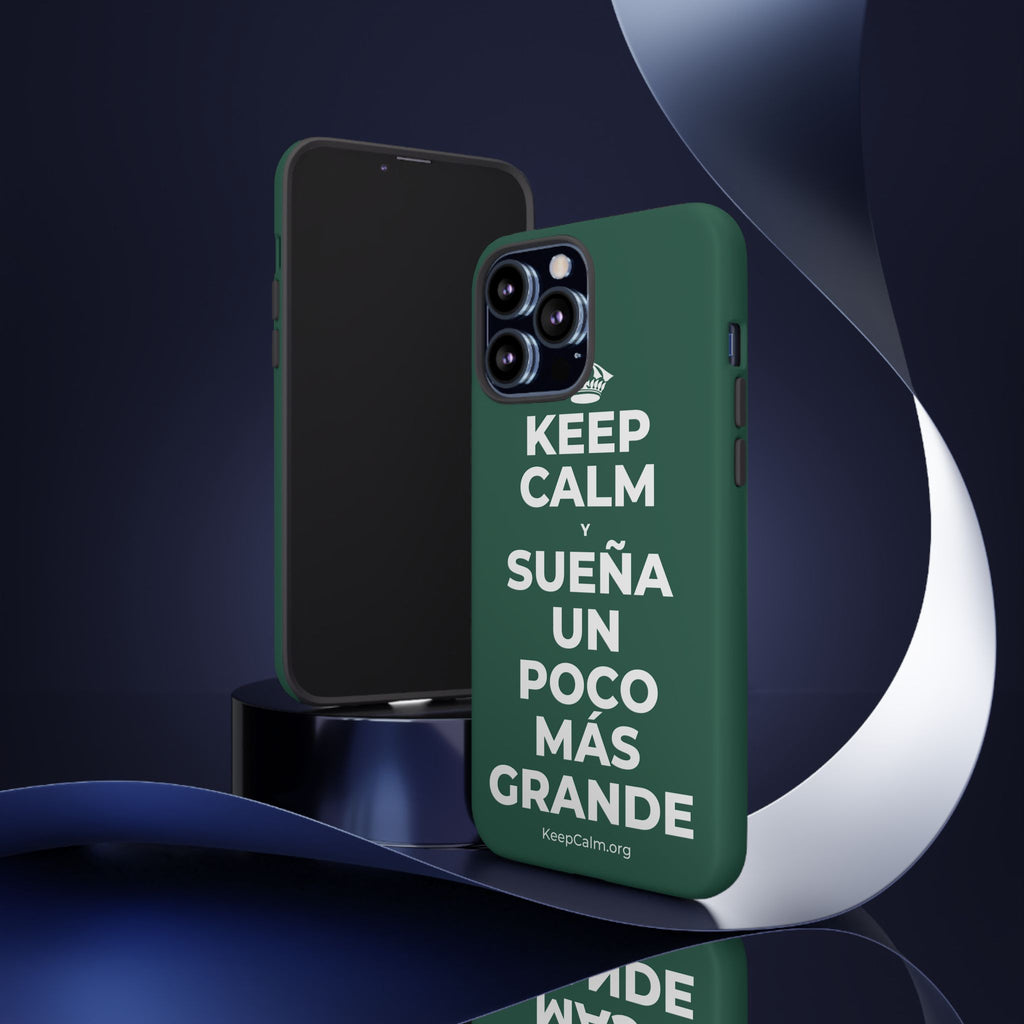 KEEP CALM Y SUEÑA UN POCO MÁS GRANDE Phone Case