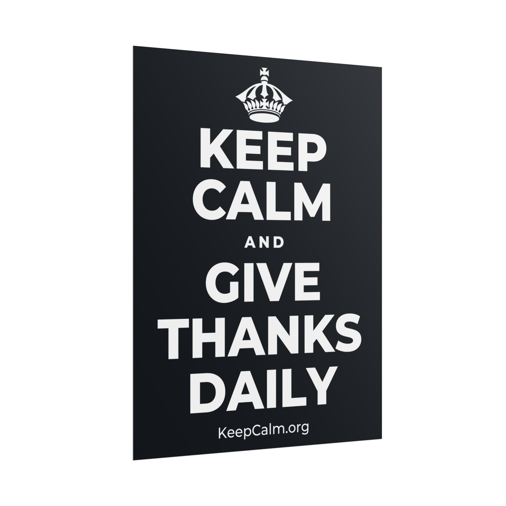 KEEP CALM AND GIVE THANKS DAILY Poster (Dark)