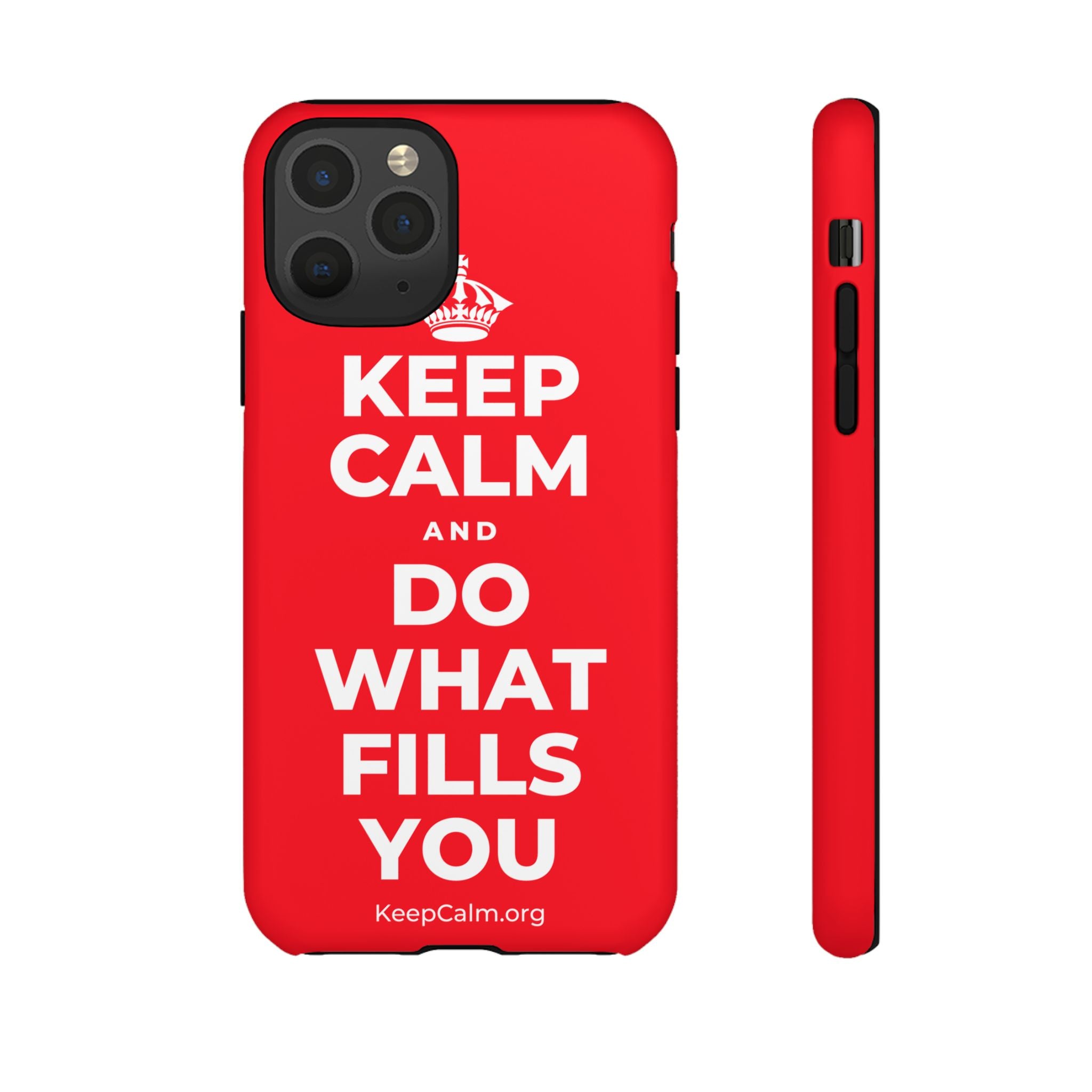 KEEP CALM AND DO WHAT FILLS YOU Phone Case
