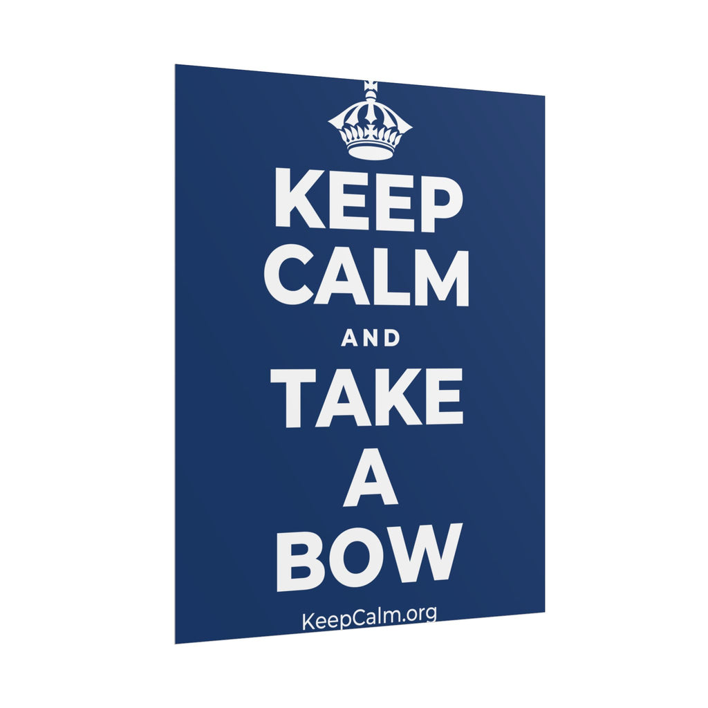 KEEP CALM AND TAKE A BOW Poster