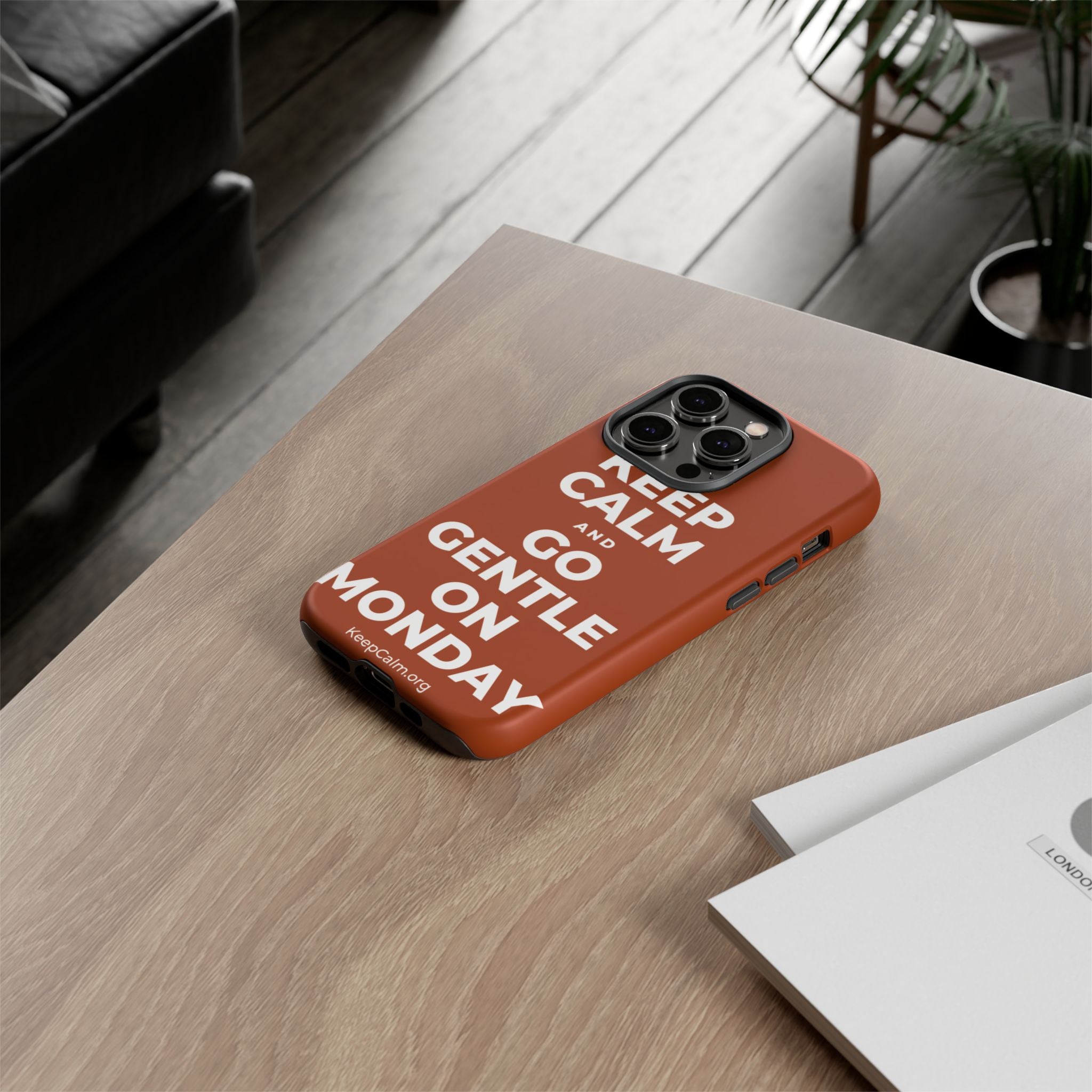 KEEP CALM AND GO GENTLE ON MONDAY Phone Case