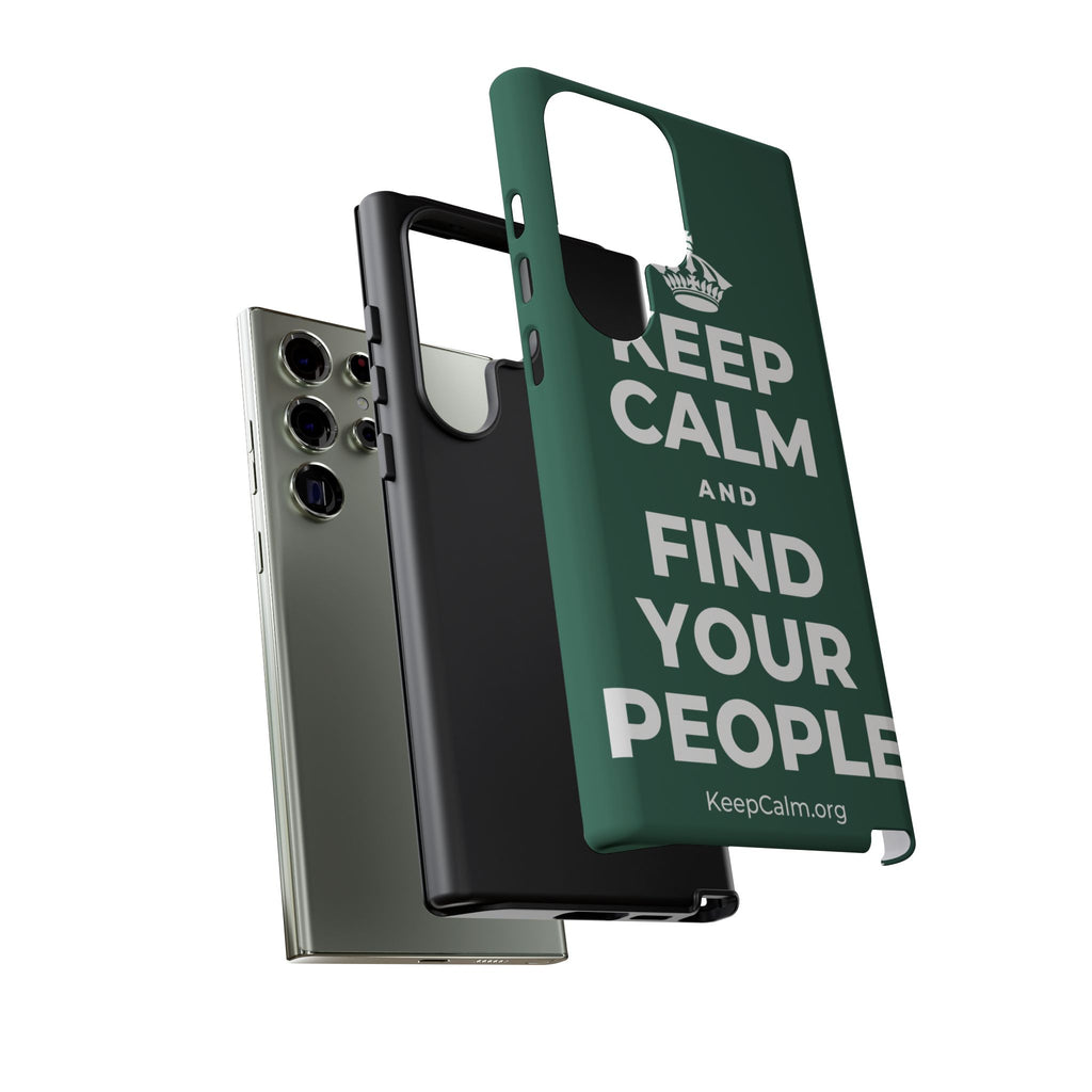 KEEP CALM AND FIND YOUR PEOPLE Phone Case