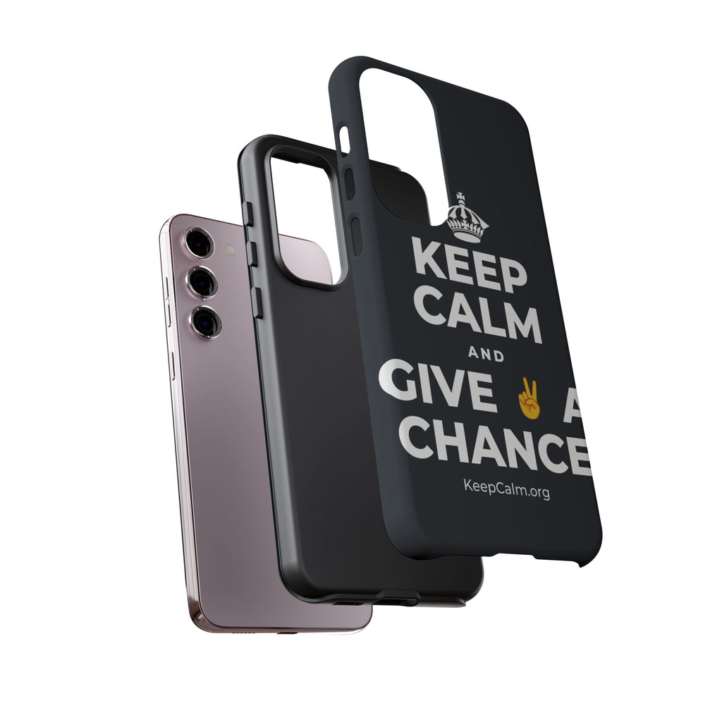 KEEP CALM AND GIVE ✌️ A CHANCE Phone Case (Dark)