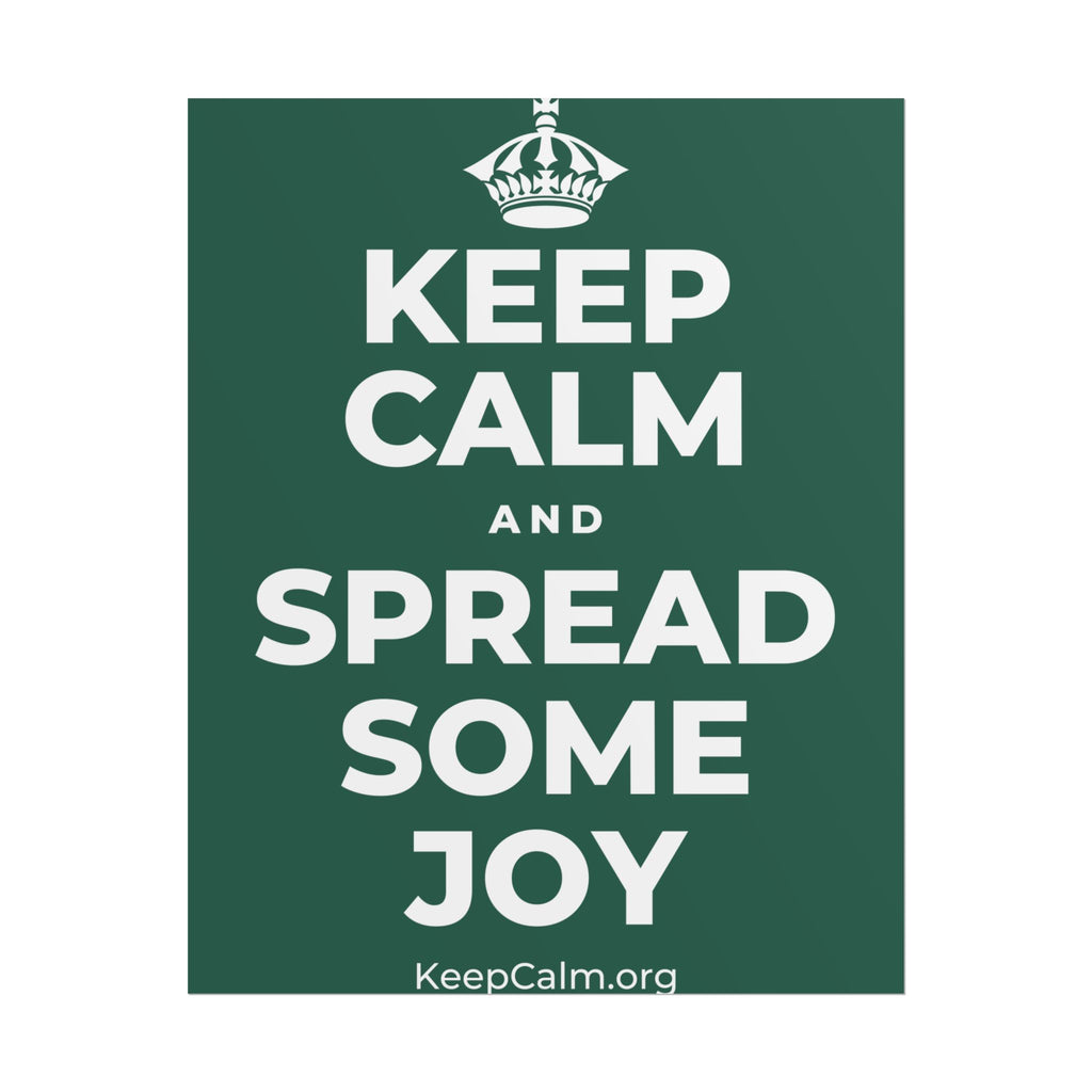 KEEP CALM AND SPREAD SOME JOY Poster
