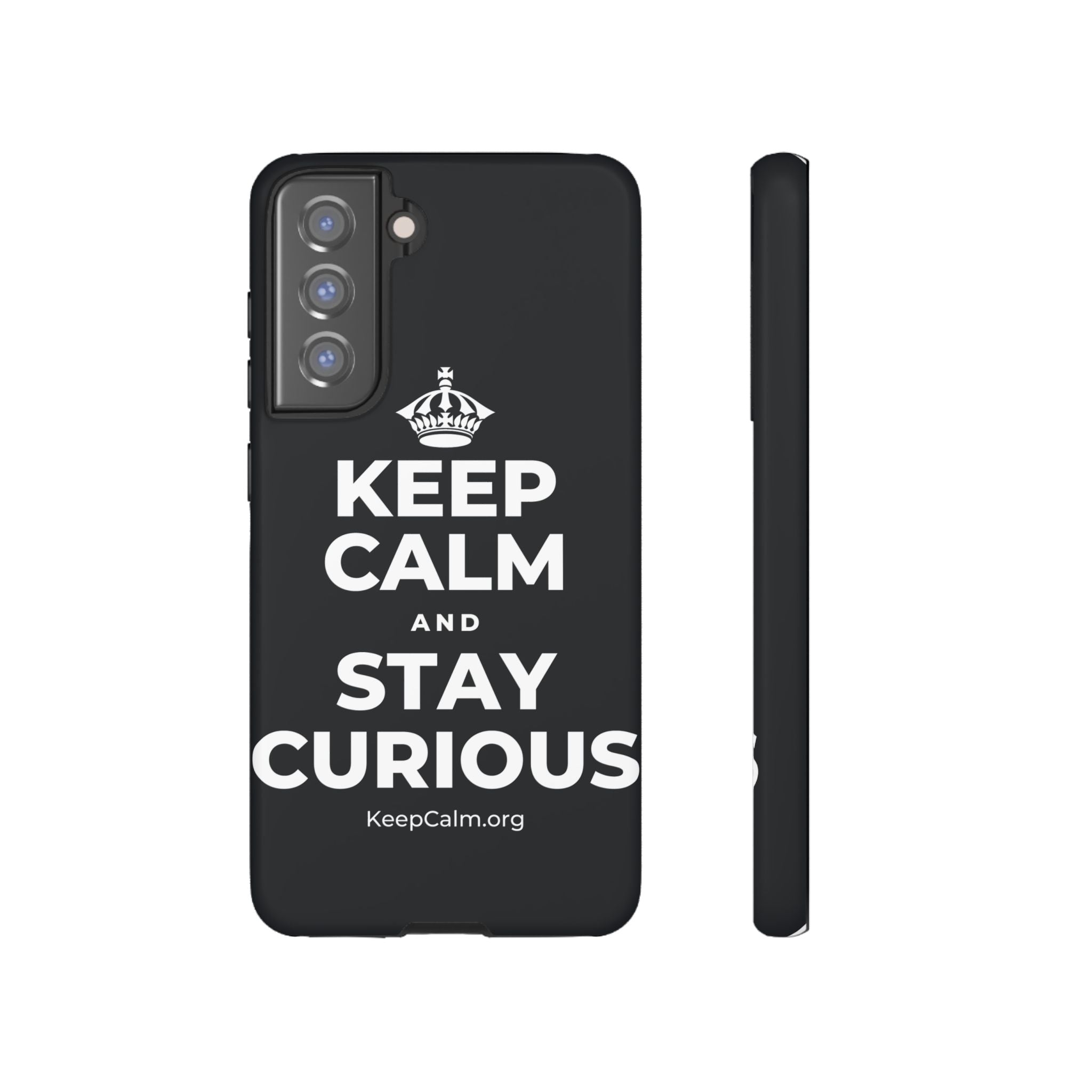 KEEP CALM AND STAY CURIOUS Phone Case (Dark)