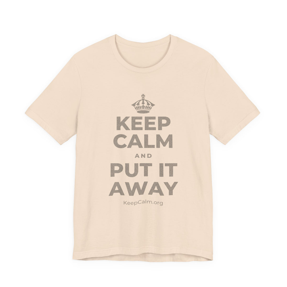KEEP CALM AND PUT IT AWAY T-Shirt (Soft Cream–Heather Mauve)