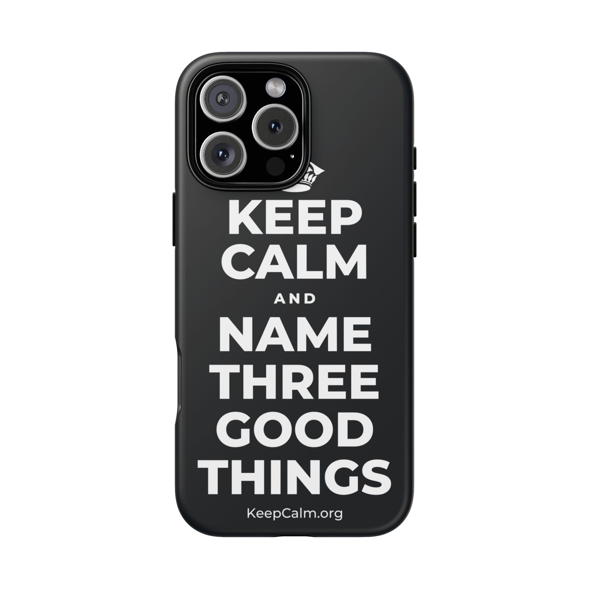 KEEP CALM AND NAME THREE GOOD THINGS Phone Case (Dark)