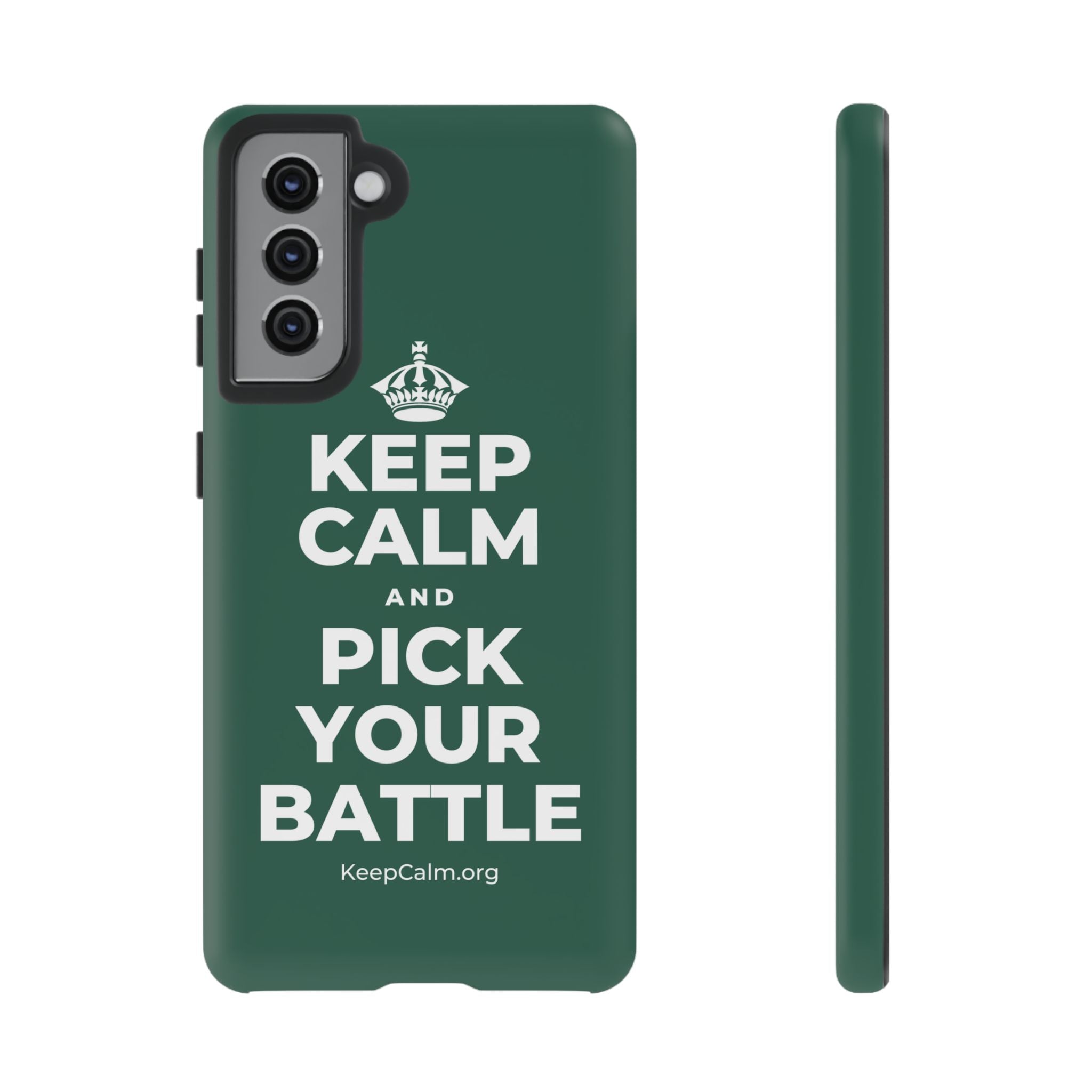 KEEP CALM AND PICK YOUR BATTLE Phone Case