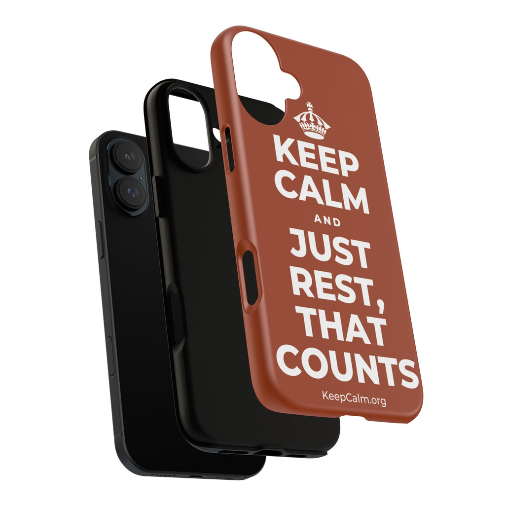 KEEP CALM AND JUST REST, THAT COUNTS Phone Case