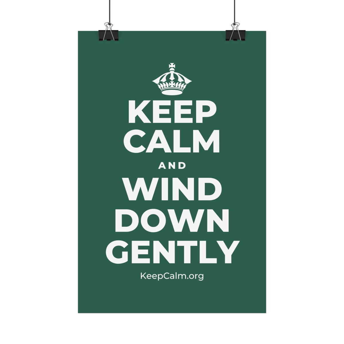 KEEP CALM AND WIND DOWN GENTLY Satin Poster