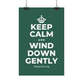 KEEP CALM AND WIND DOWN GENTLY Satin Poster